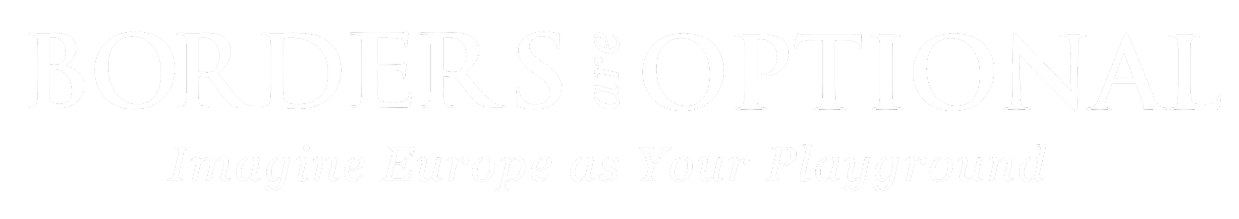 Text reading 'Borders are optional. Imagine Europe as your playground' on a black background.