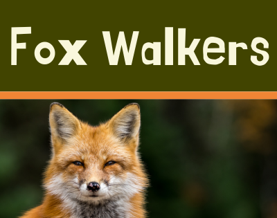 A fox with a reddish-orange coat and pointed ears, looking towards the camera, with a blurred green background. Text above reads 'Fox Walkers' on a green and brown background.