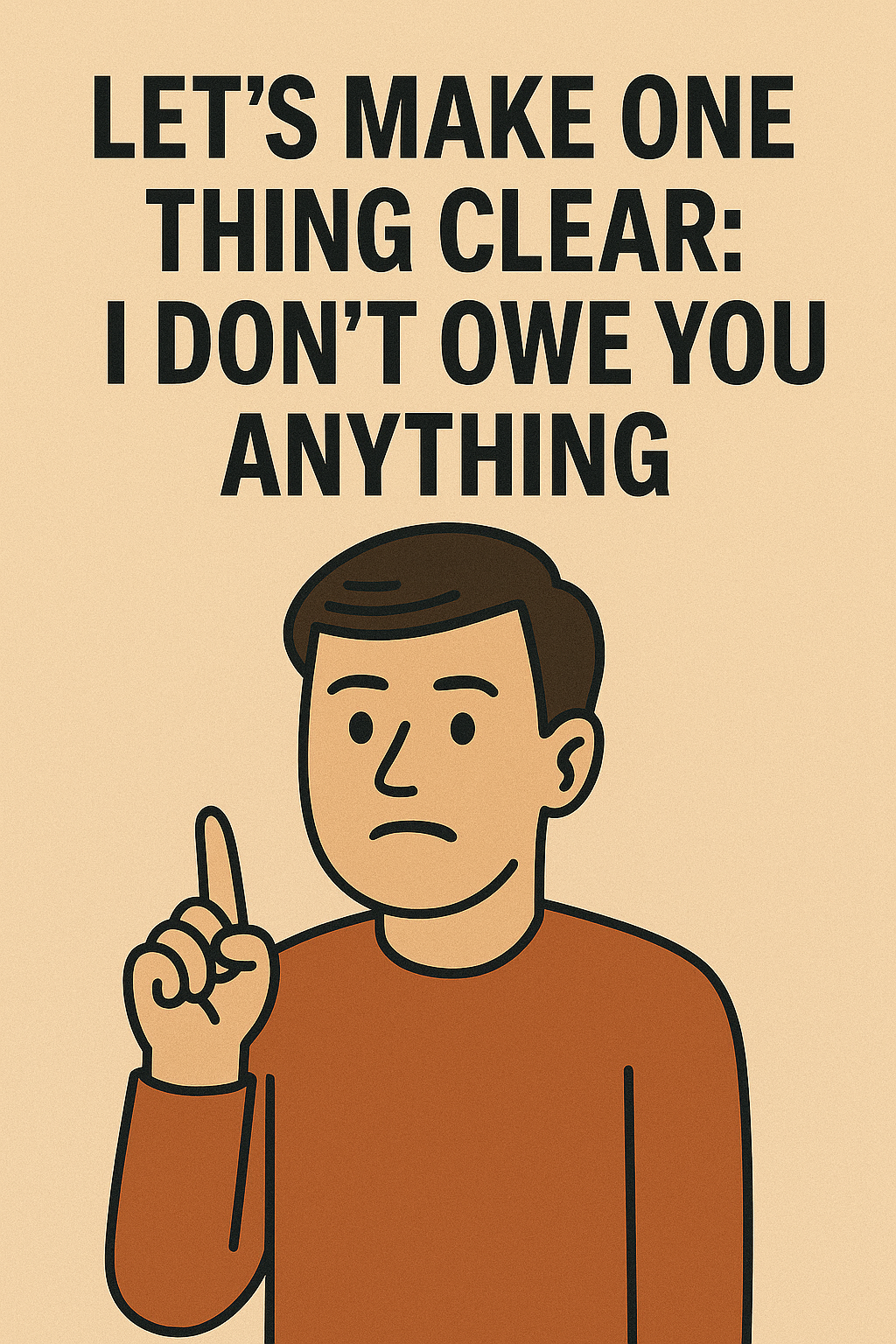 Blog Post One “Let’s Make One Thing Clear: I Don’t Owe You Anything”