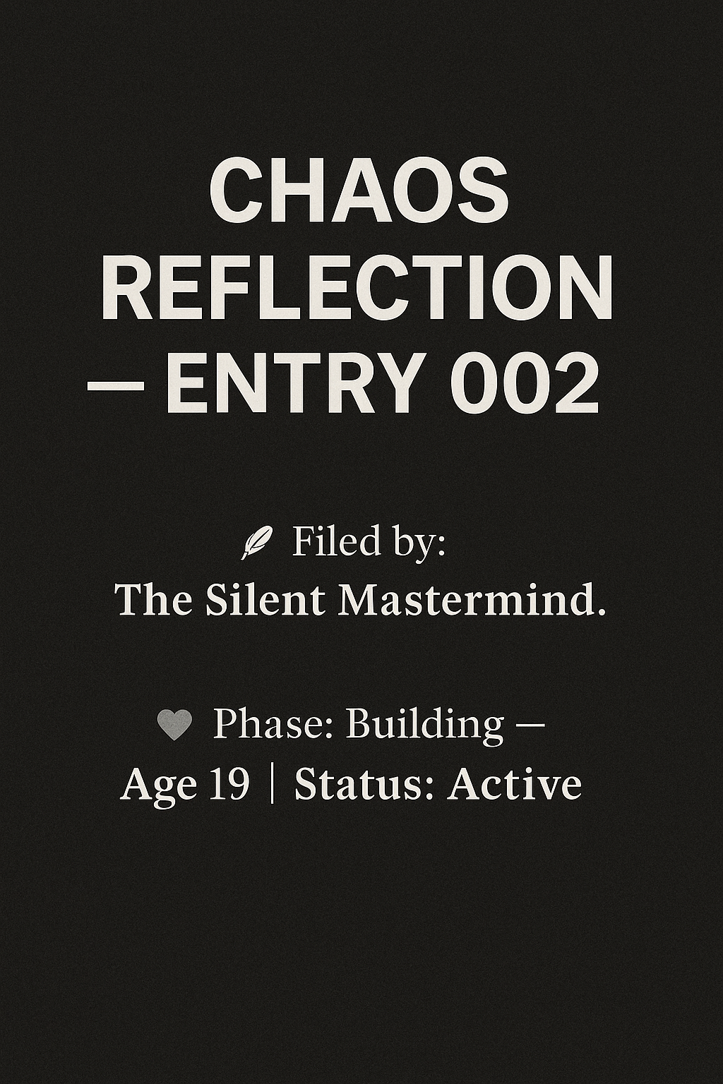 CHAOS REFLECTION — ENTRY 002 
