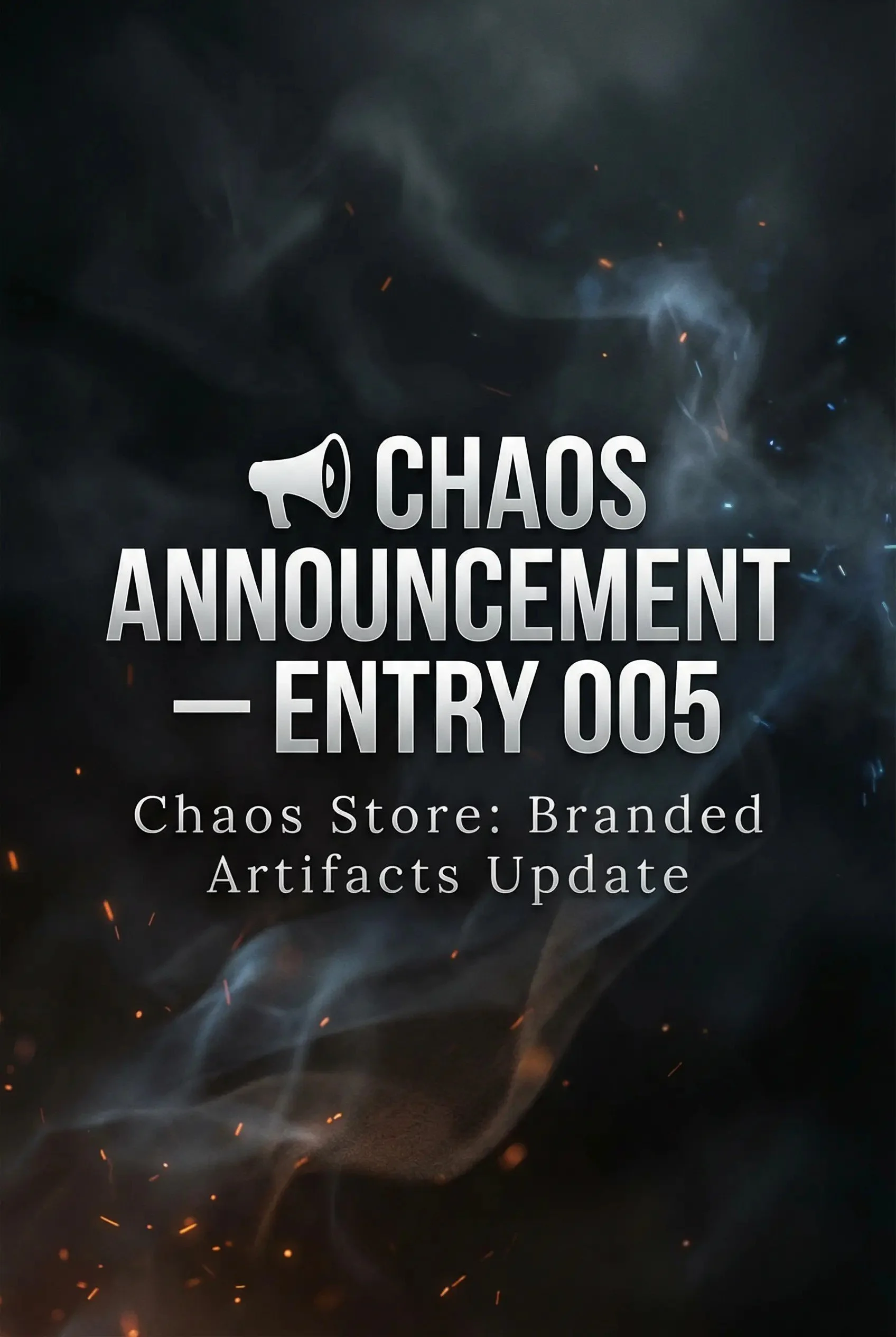 📢 CHAOS ANNOUNCEMENT — ENTRY 005