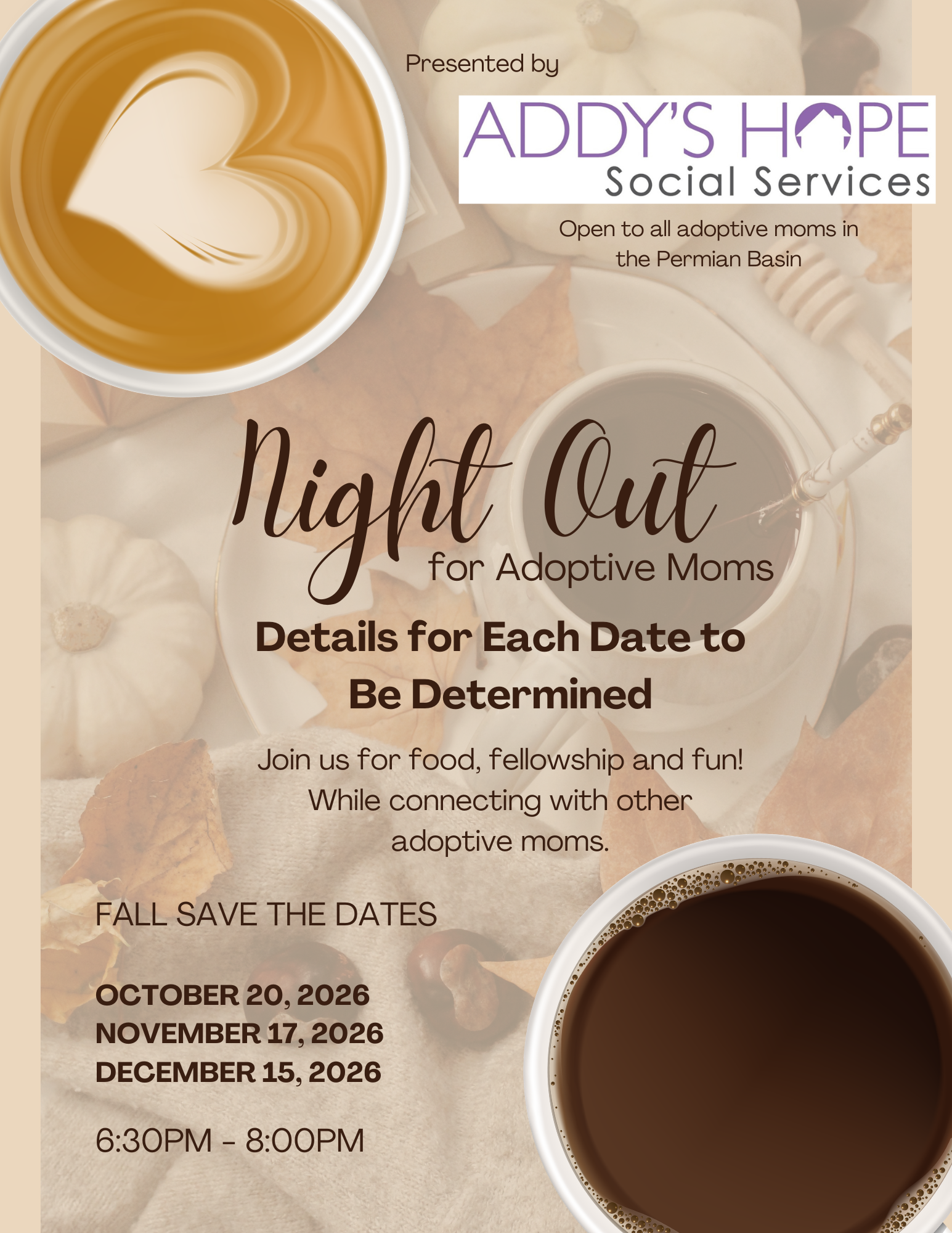 Fall-themed flyer for Addy's Hope Social Services' Night Out for Adoptive Moms, featuring warm coffee and pumpkin imagery, listing October 20, November 17, and December 15, 2026 as save-the-dates from 6:30 to 8:00 PM.