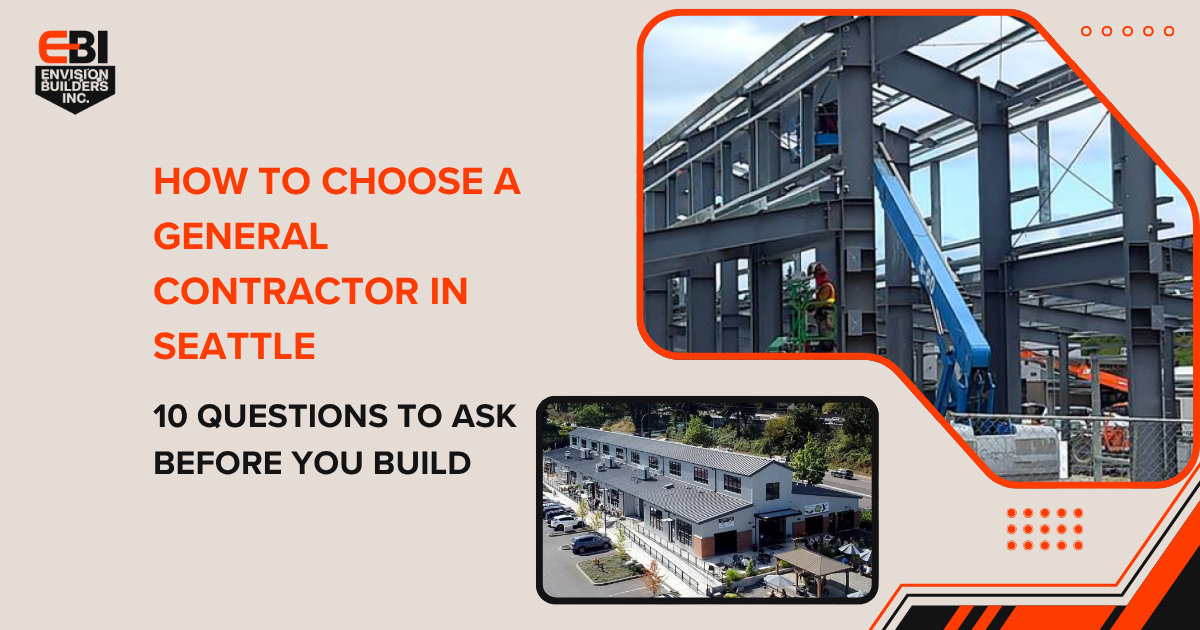 How to Choose a General Contractor in Seattle: 10 Questions to Ask Before You Build
