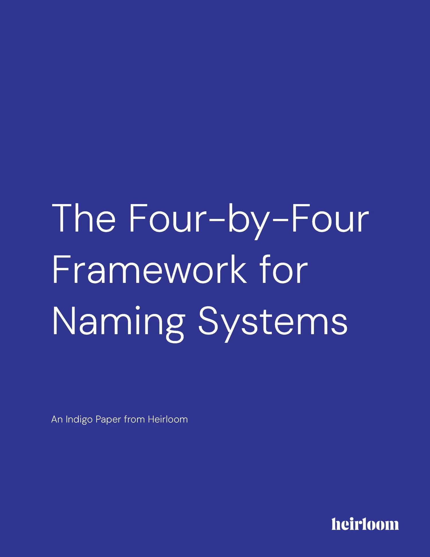 The Four-by-Four Framework for Naming Systems: An Indigo Paper from Heirloom (white text, indigo background)