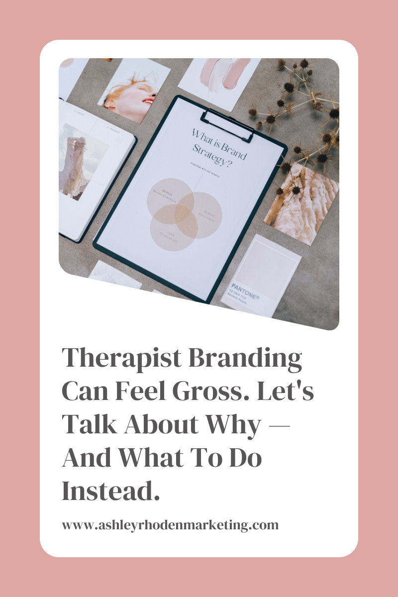 Therapist Branding Can Feel Gross. Let's Talk About Why — And What To Do Instead.