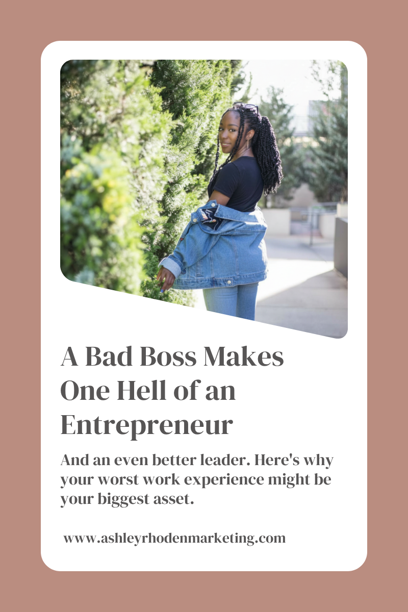 A Bad Boss Makes One Hell of an Entrepreneur
