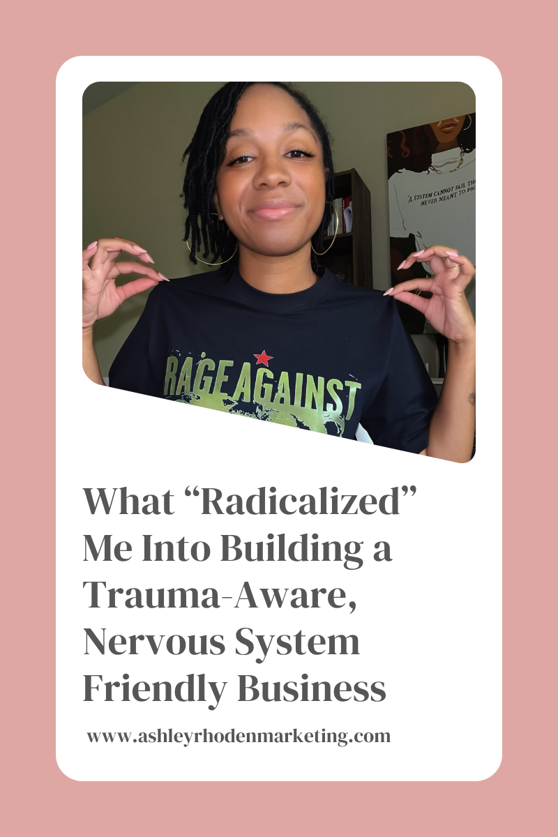 What "Radicalized" Me Into Building a Trauma-Aware, Nervous System Friendly Business