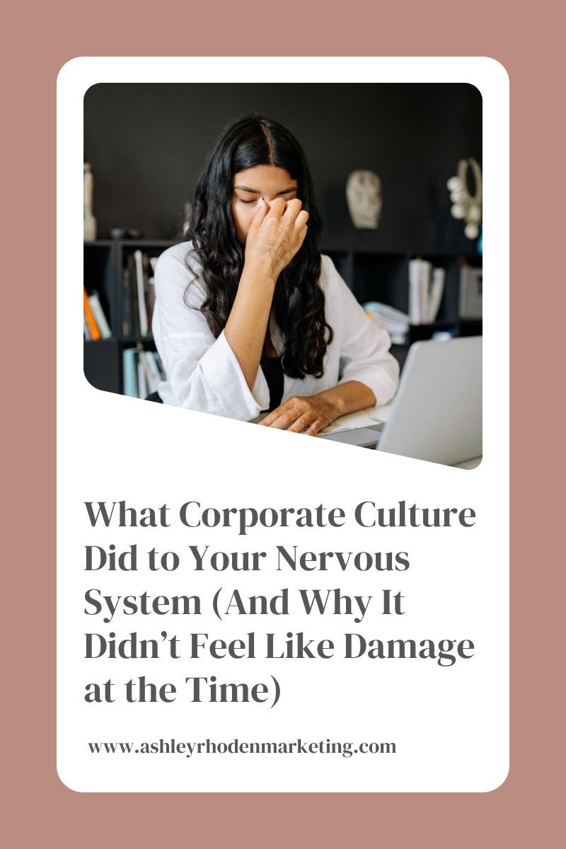What Corporate Culture Did to Your Nervous System (And Why It Didn't Feel Like Damage at the Time)