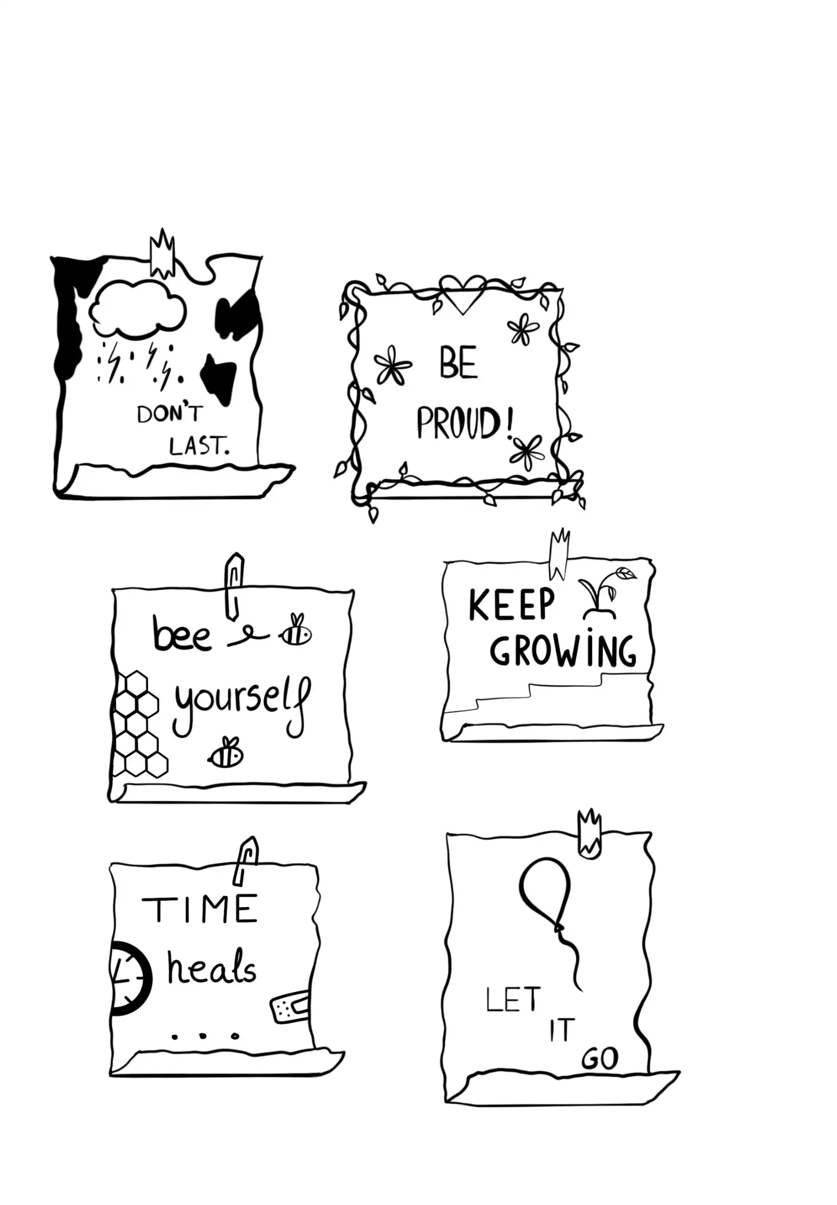 Six dessins de notes inspirantes avec des illustrations simples et des messages motivants : "Don't last", "Be proud!", "Bee yourself", "Keep growing", "Time heals", et "Let it go".