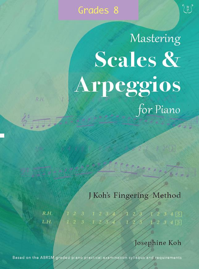 Scales and Arpeggios for Piano, J Koh's Fingering and Tonality Method Grade 8