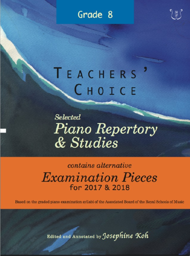 Teachers' Choice, Selected Piano Repertory and Studies 2017 & 2018, Grade 8