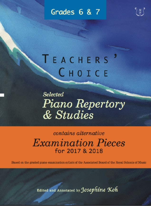 Teachers' Choice, Selected Piano Repertory and Studies 2017 & 2018, Grades 6 & 7