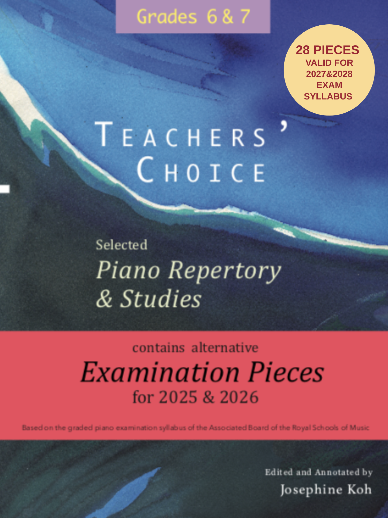 Teachers’ Choice – 2027 & 2028 Exam Syllabus, Grades 6&7 | 28 Valid Pieces (2025 & 2026 Edition)