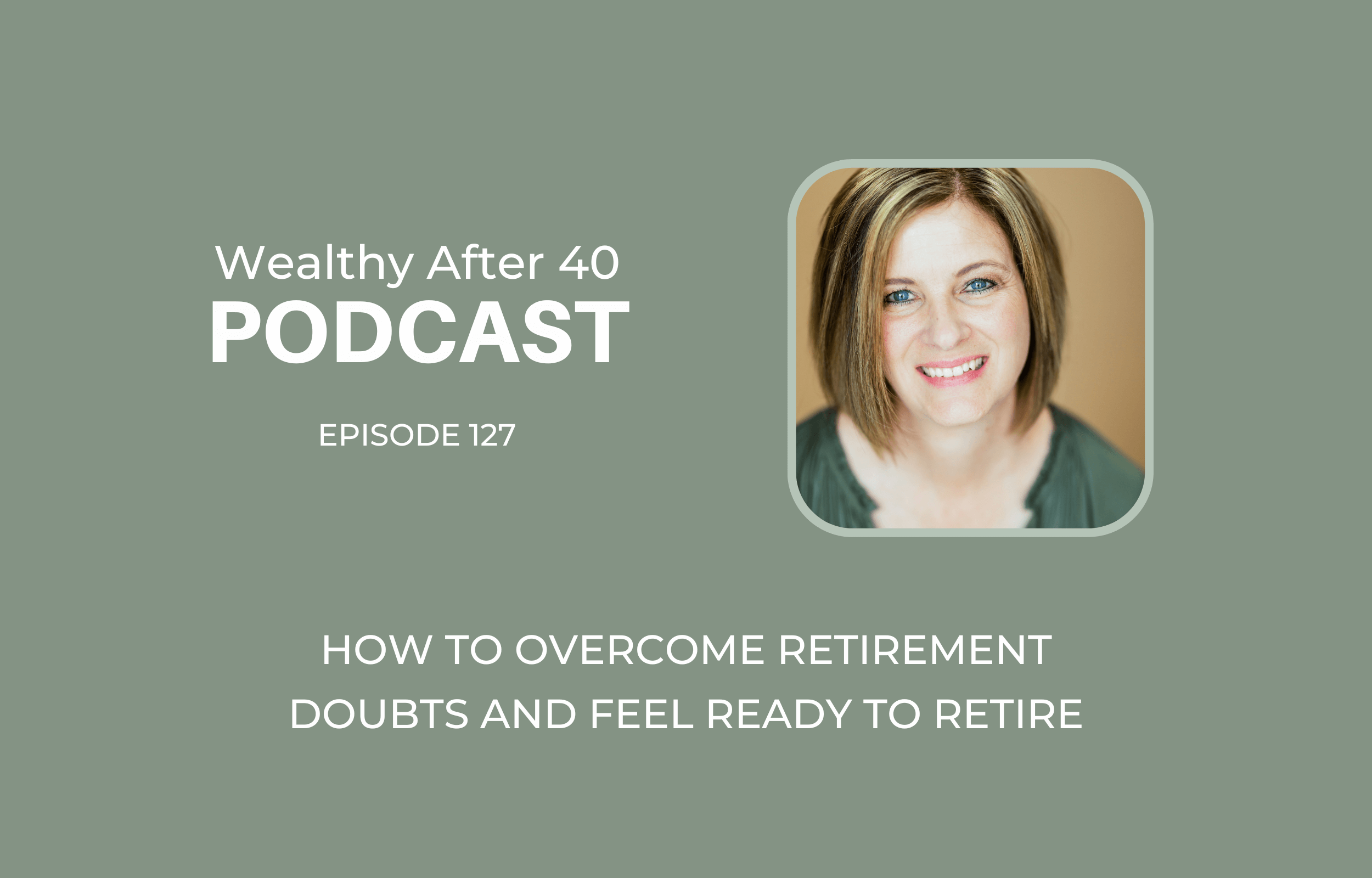 How to Overcome Retirement Doubts and Feel Ready to Retire