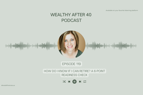 How Do I Know If I Can Retire? A 6-Point Readiness Check