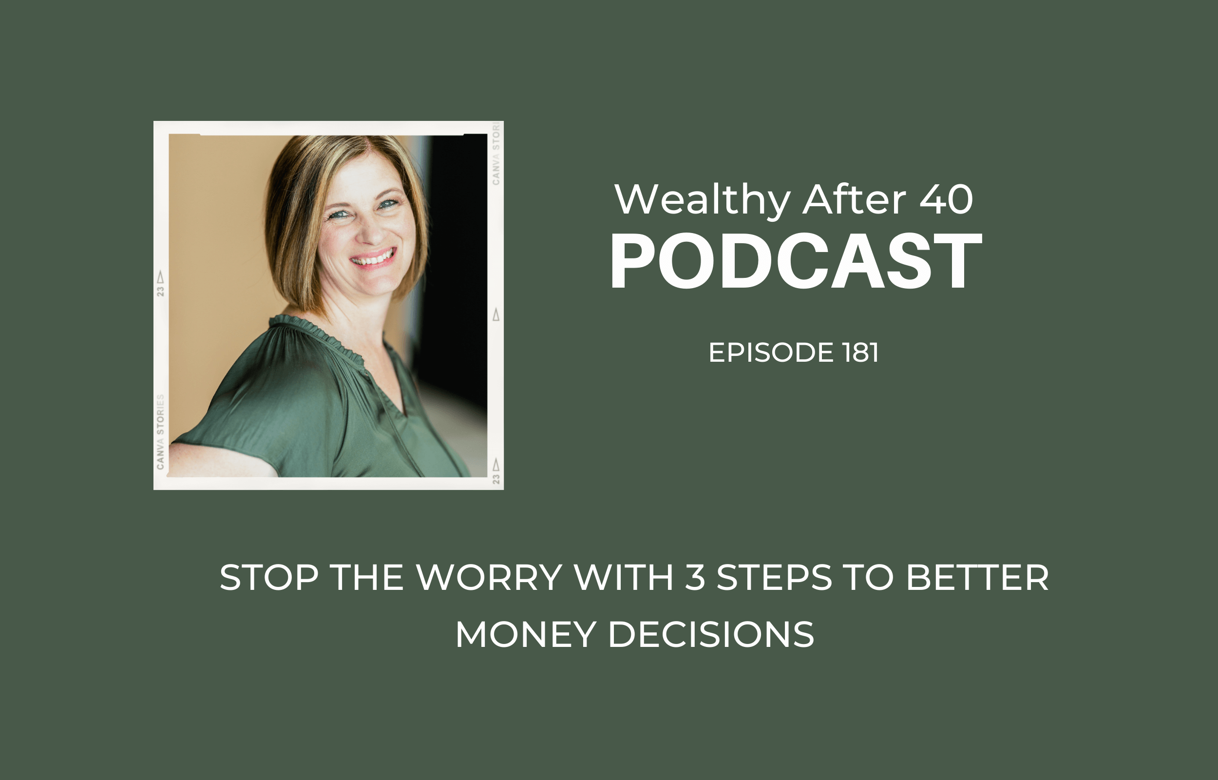 Stop The Worry With 3 Steps To Better Money Decisions