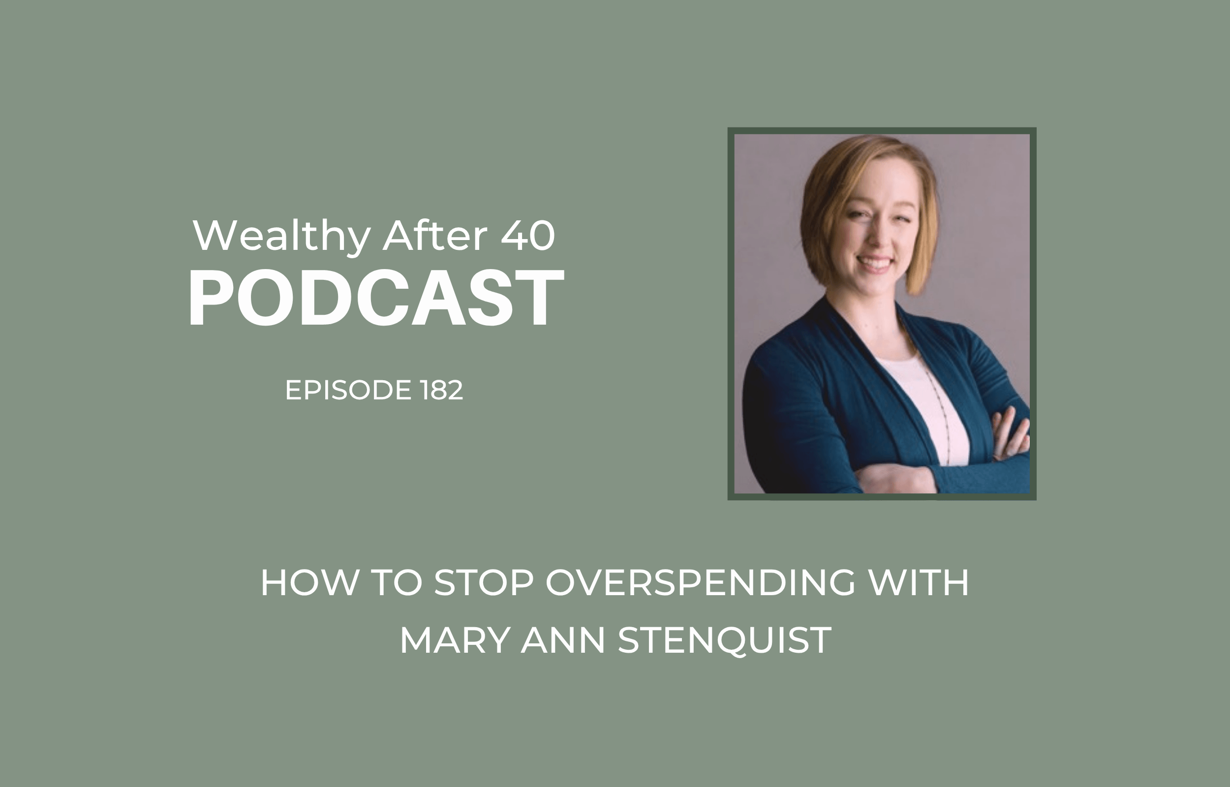 How To Stop Overspending With Mary Ann Stenquist