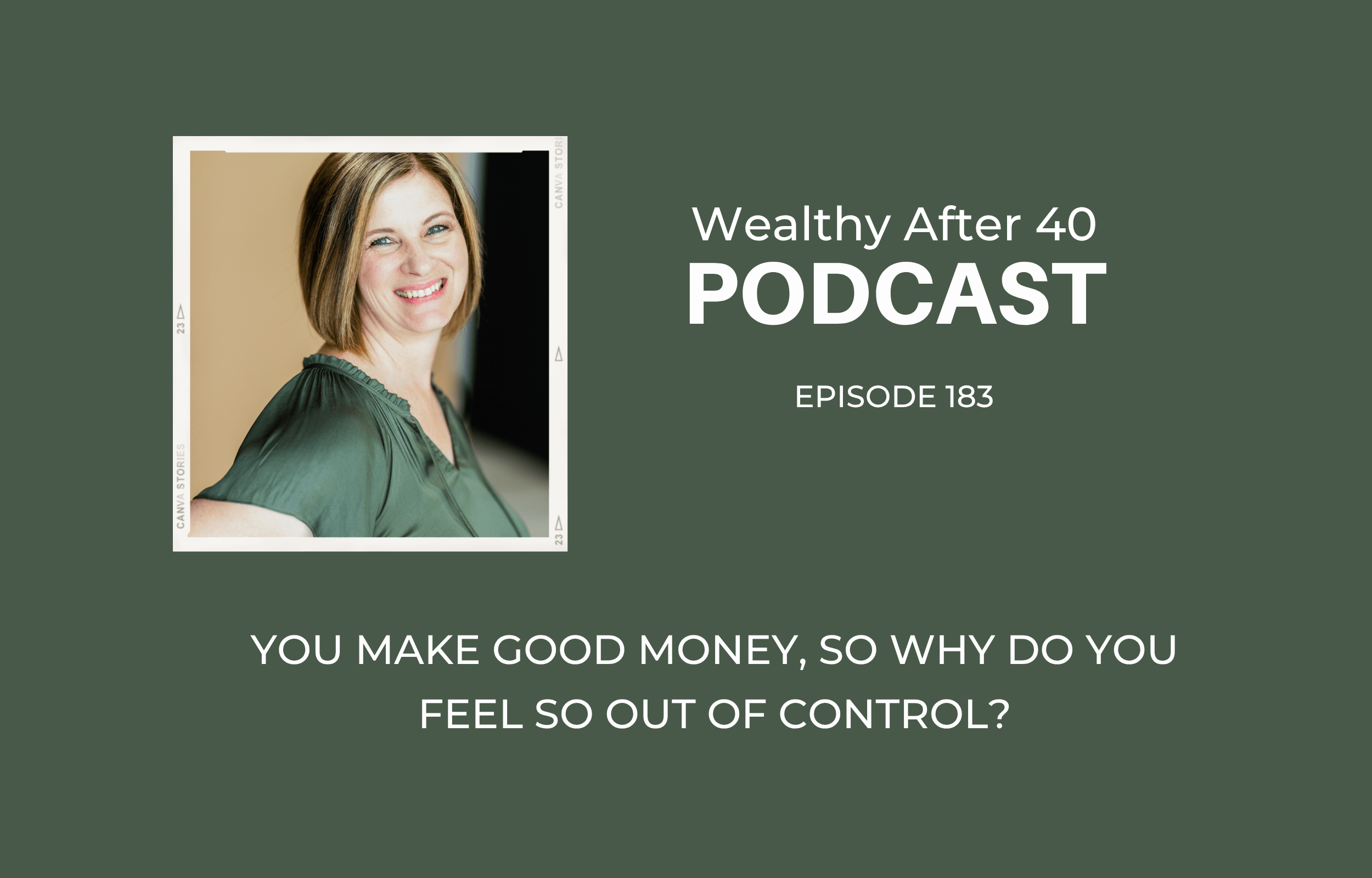 You Make Good Money, So Why Do You Feel So Out of Control?