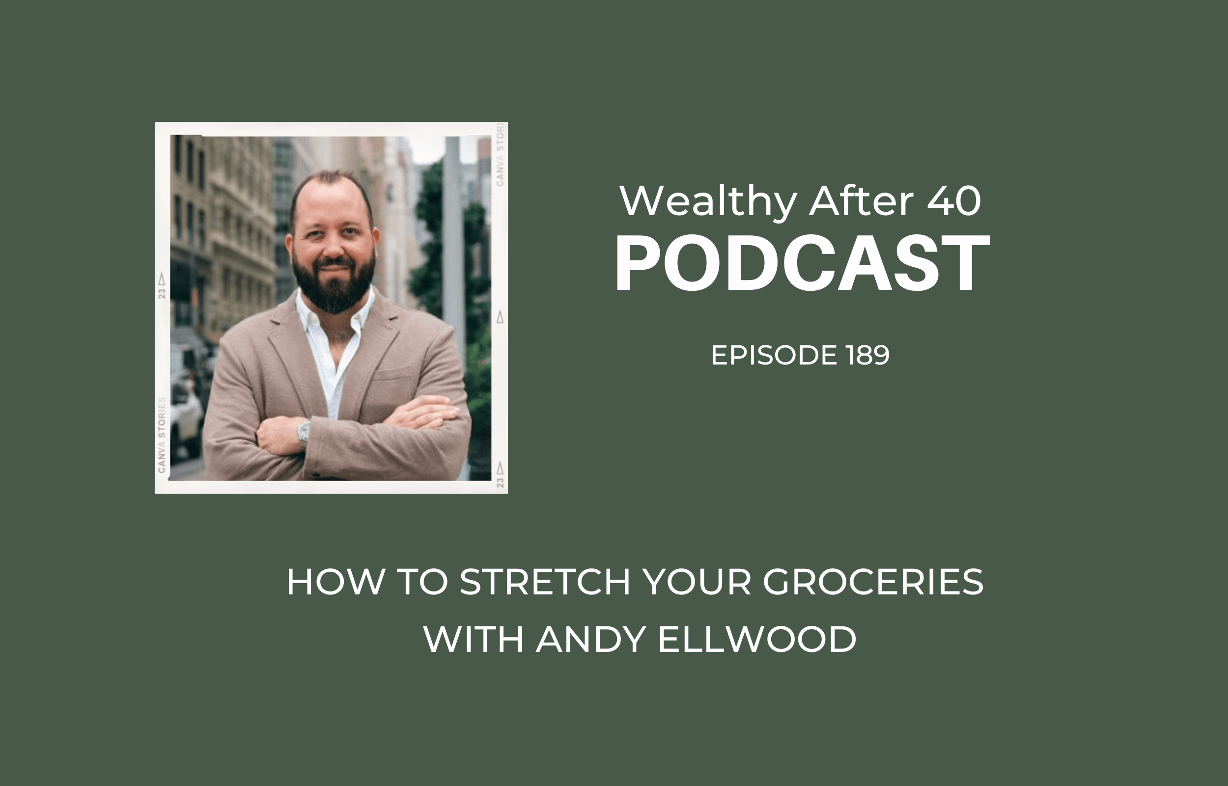 How to Stretch Your Groceries w/Andy Ellwood