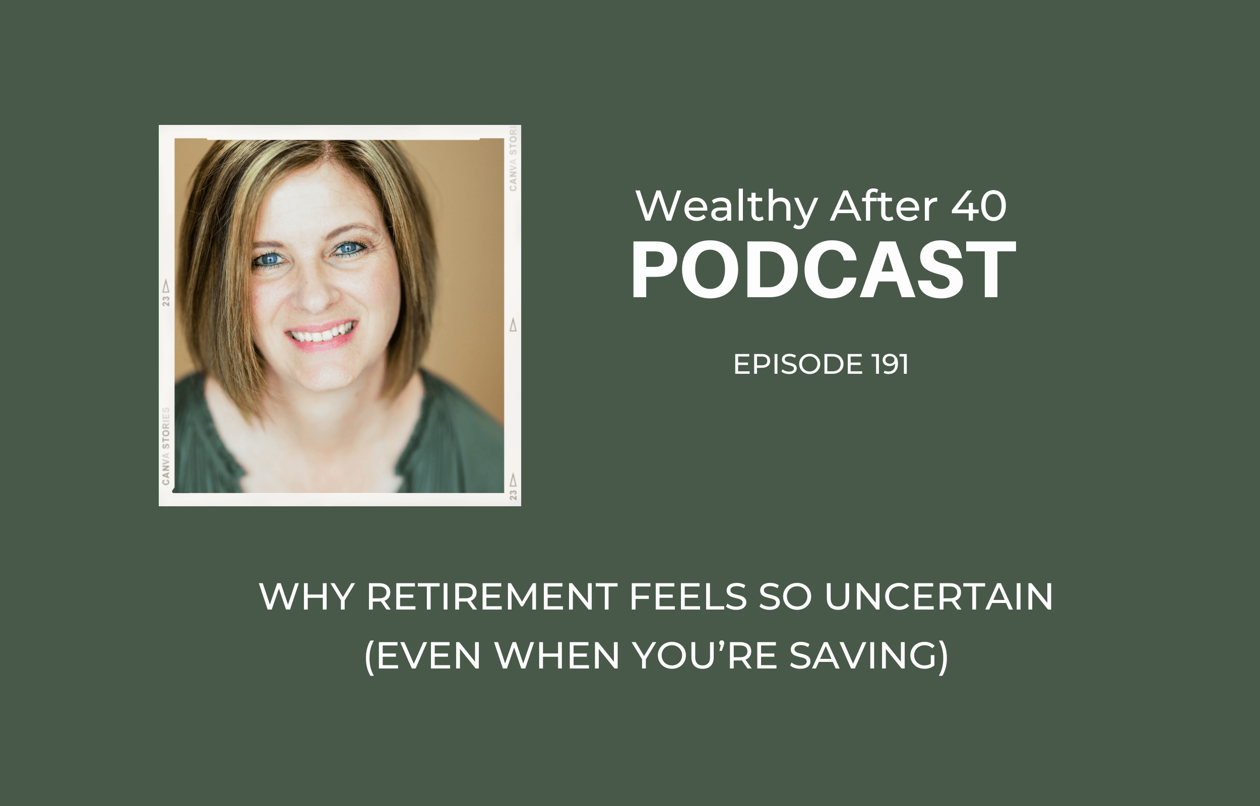 Why Retirement Feels So Uncertain (Even When You’re Saving)