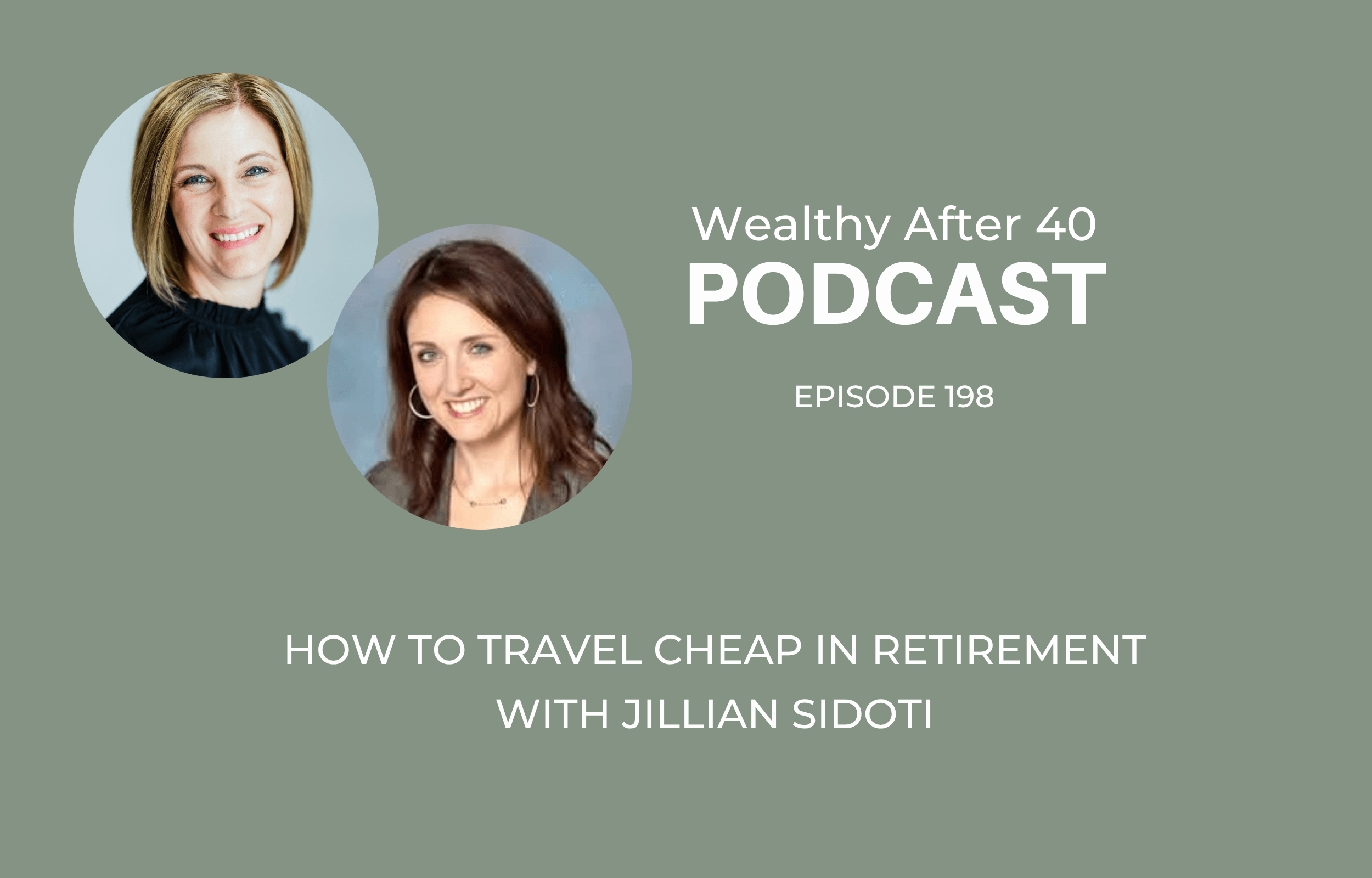 How to Travel Cheap In Retirement with Jillian Sidoti