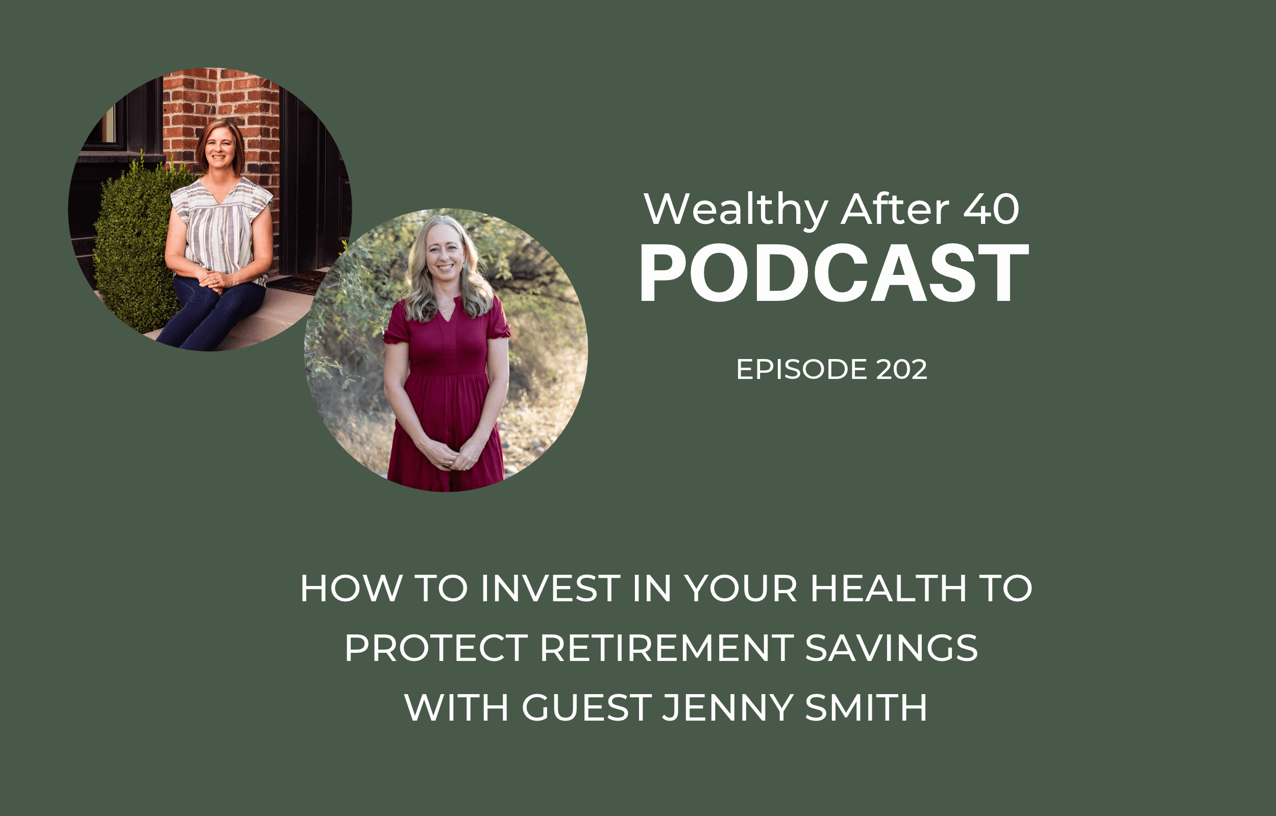 How to Invest in Your Health to Protect Retirement Savings with Jenny Smith