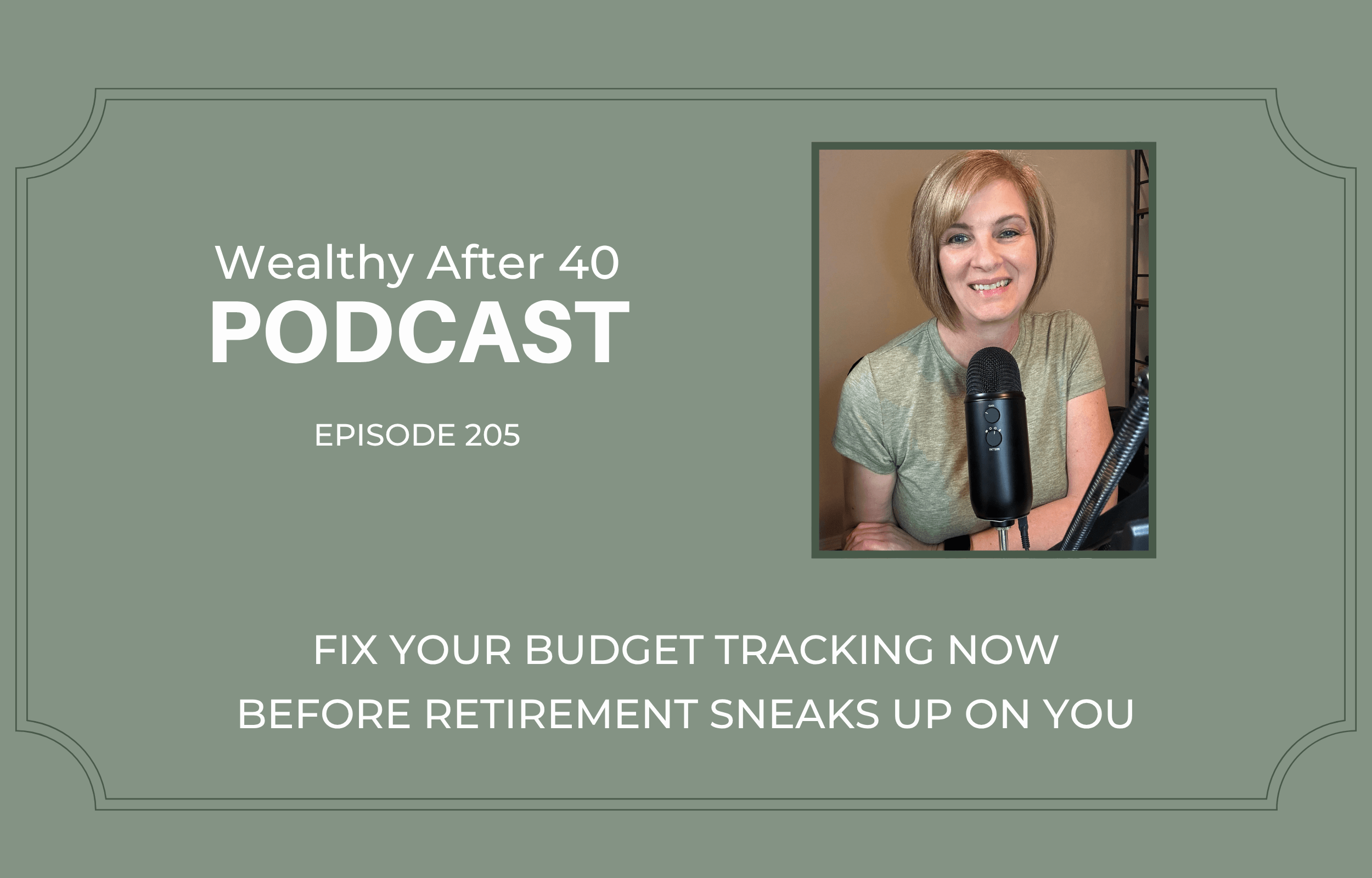 Fix Your Budget Tracking Now — Before Retirement Sneaks Up On You
