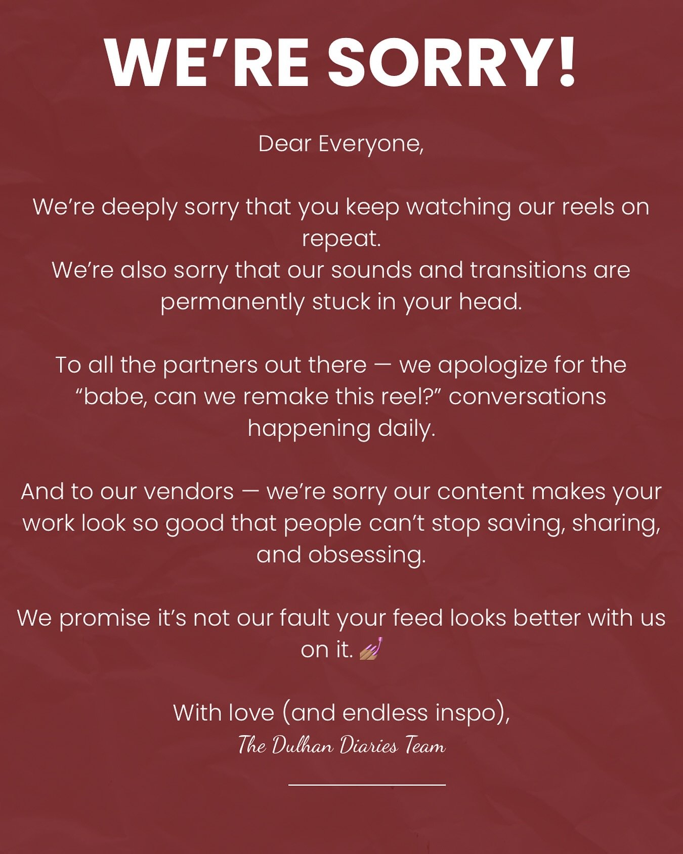 Apologies to everyone&hellip; and thank you for being obsessed with us ❣️✨

More reels, more inspo, &amp; more memories coming soon! 
#TheDulhanDiaries