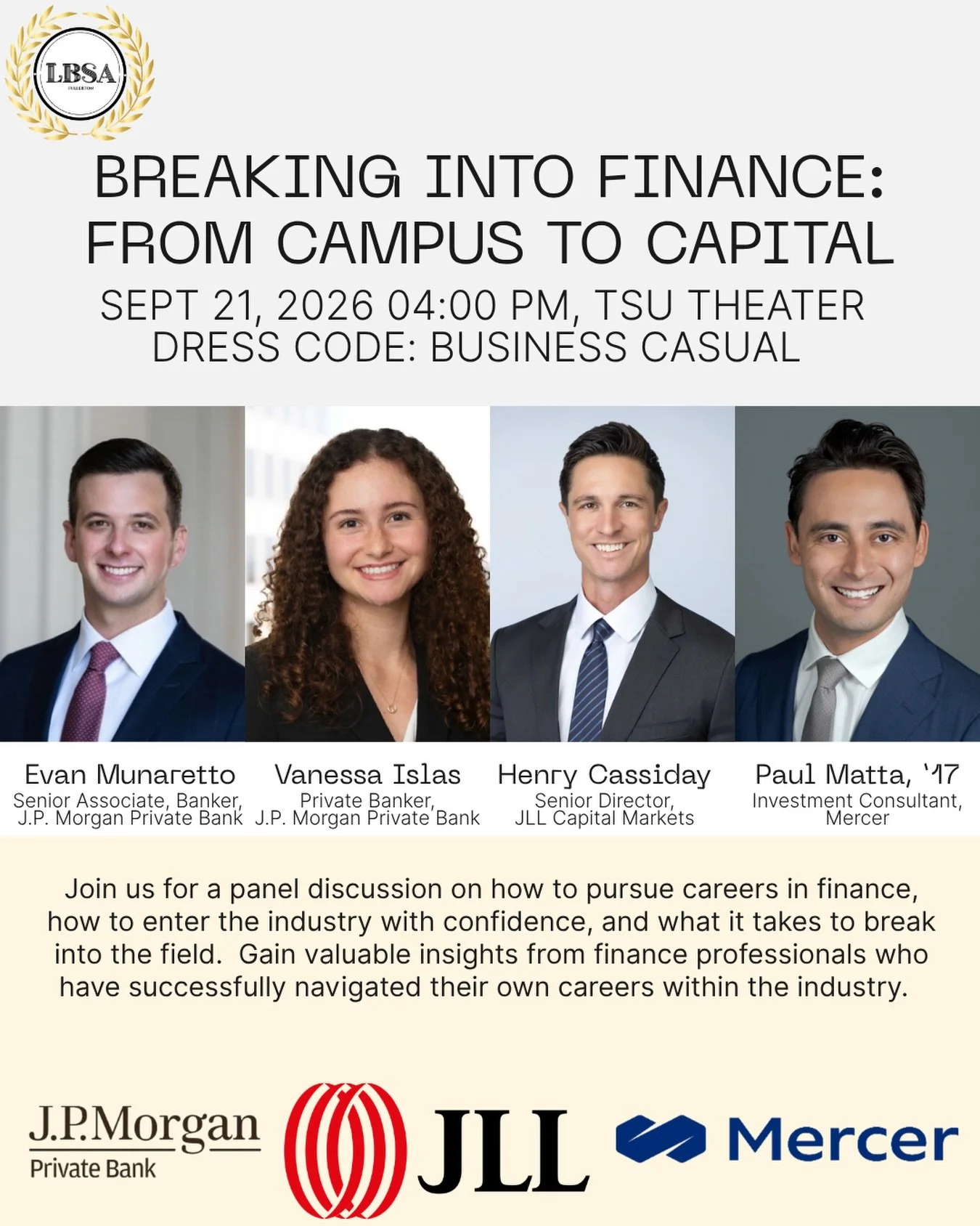 Ready to break into the world of finance? 💼📈

Join us for our first professional panel of the year: Breaking Into Finance: From Campus to Capital! 🎓

Hear directly from professionals at J.P. Morgan Private Bank, JLL Capital Markets, and Mercer as 