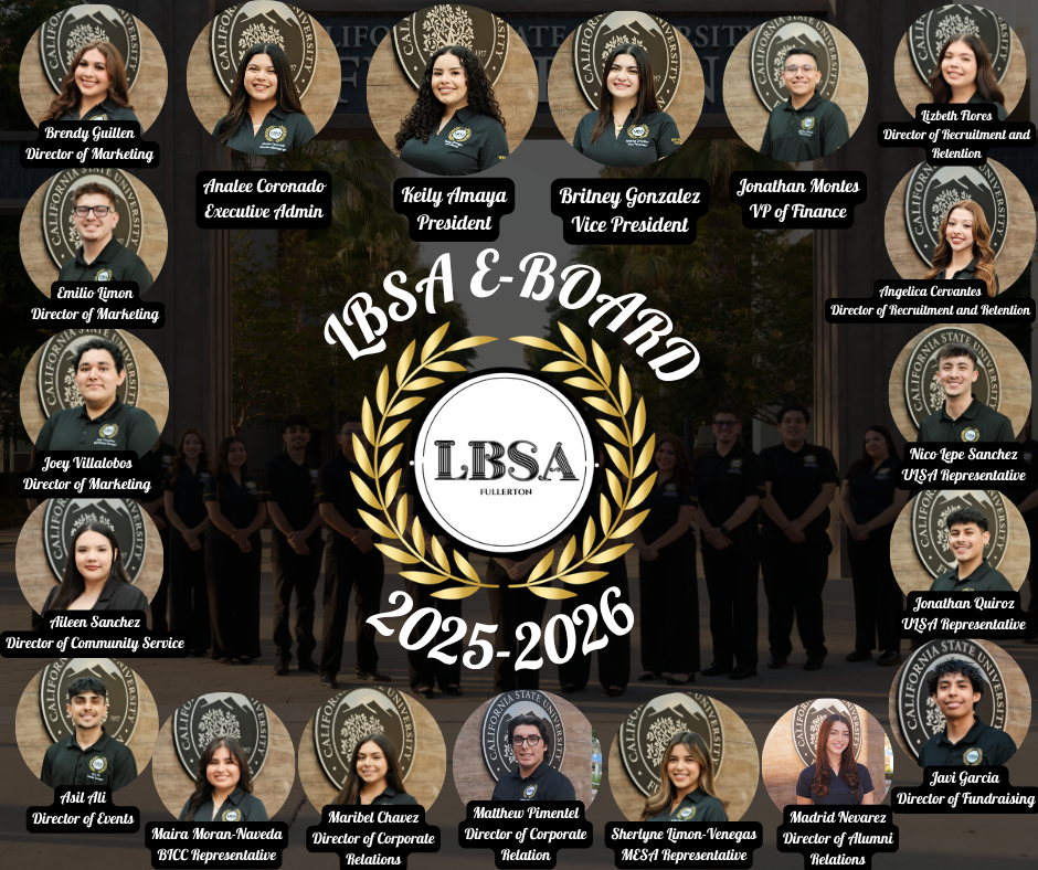 Group photo of the LBSA Board from 2025-2026 at California University, with individual headshots and names of members Jonathan MontesKeily Amaya Maribel	Chavez Analee Coronado Joey Villalobos Jonathan Quiroz Brendy Guillen Britney Gonzalez Emilio Lim