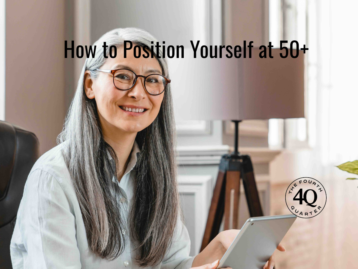 How to Position Yourself at 50+&nbsp;