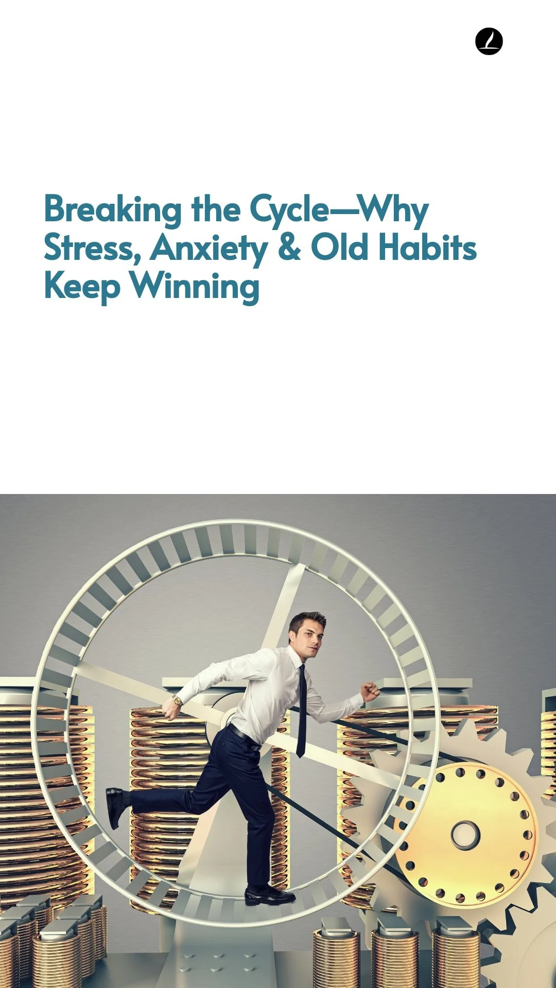Book cover titled 'Breaking the Cycle—Why Stress, Anxiety & Old Habits Keep Winning' with an image of a man in business attire running inside a large clock, surrounded by stacks of coins and gears.