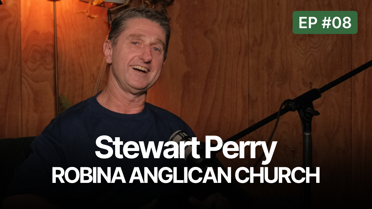 Stewarding What God Has Built with Stewart Perry, Anglican Church