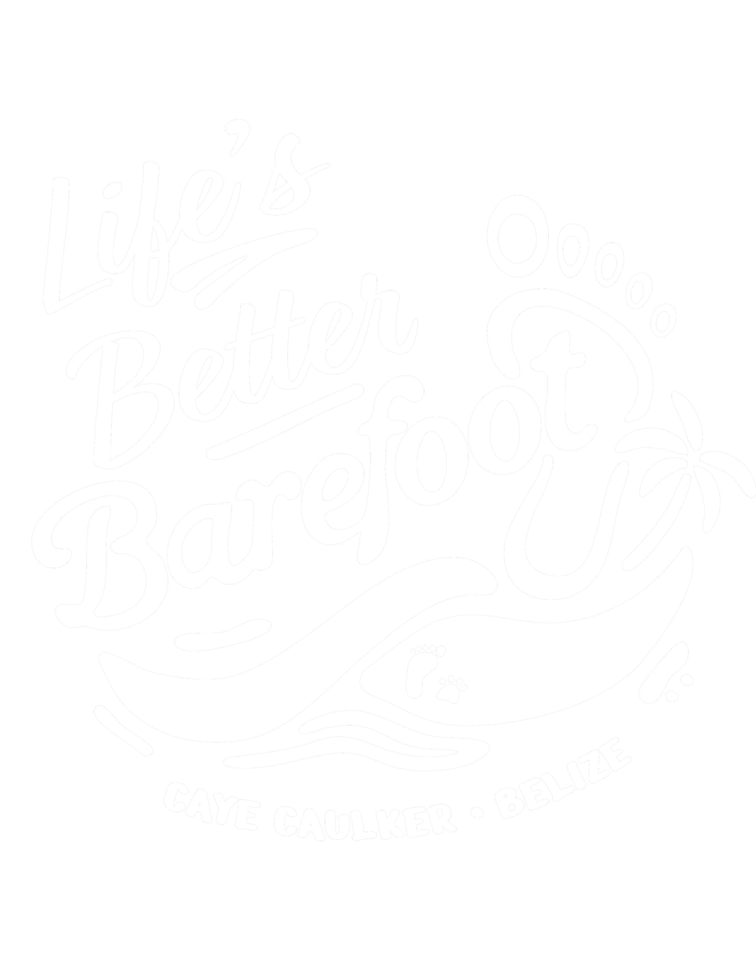 White text on a black background that says "Life's Better Barefoot" with a small whale, footprints, and a palm tree, and the location "Caye Caulker Belize."