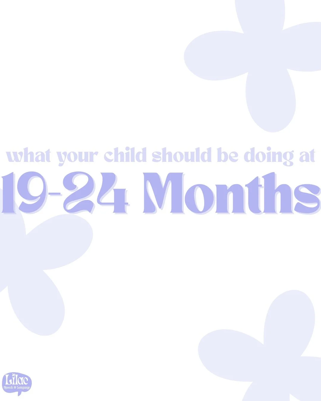 DID YOU KNOW?! By two years old, your child should easily be able to say ~50 words (even if their speech isn't clear). They should be combine some words together and beginning to use some early grammar markers. If your little one is not quite yet mee