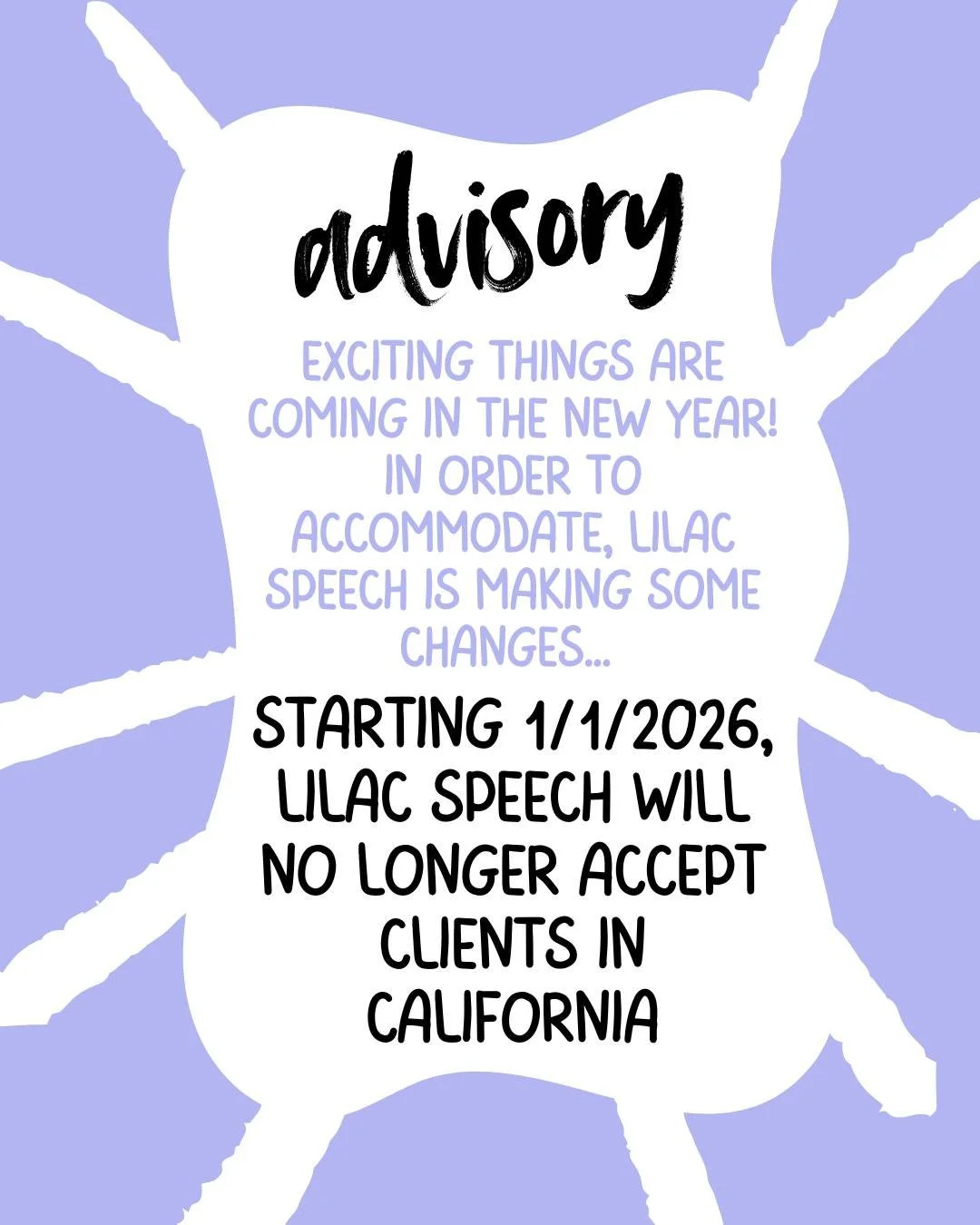 Happy New Year! Some exciting things are coming in 2026! Lilac Speech is shifting gears in order to prioritize high quality speech and language services in the state of Washington. This unfortunately means California residents will no longer be able 