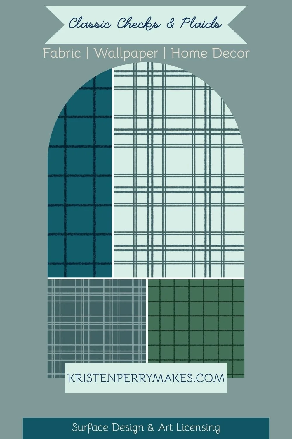 Design poster with plaid patterns on fabric strips in dark green, teal, mint, and navy, with text promoting Classic Checks & Plaids fabric collection, wallpaper, and home decor, with website kristenperrymakes.com noted for surface design and art lice