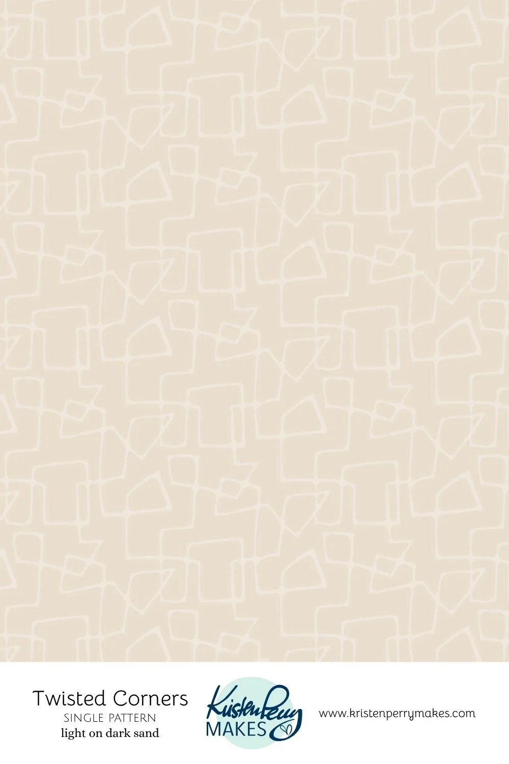 Light beige pattern with irregular white line grid design and text reading "Twisted Corners Single Pattern Light on Dark Sand" and the website www.kristenperrymakes.com.