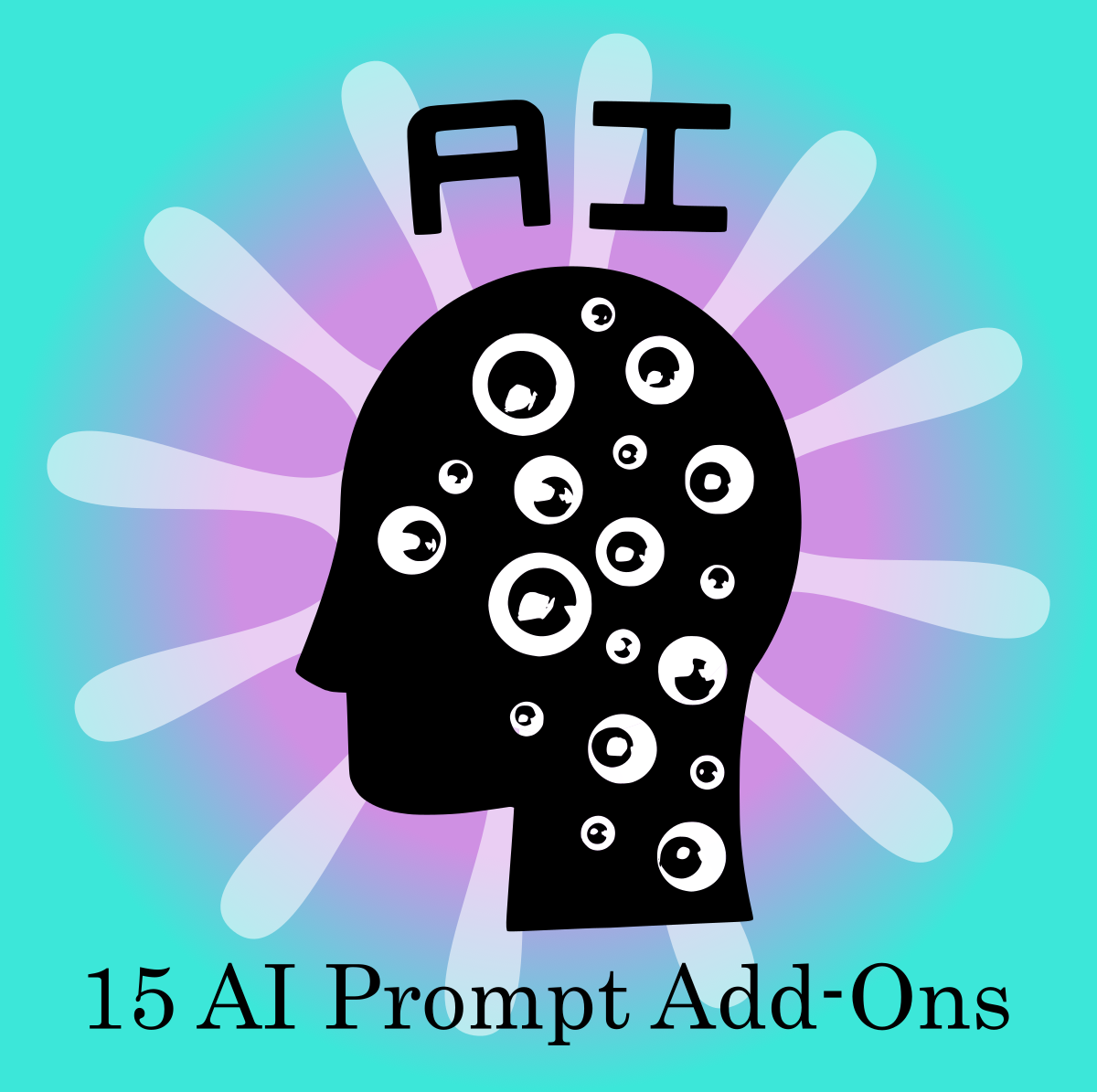 AI Head 15 Prompt Add-Ons.png