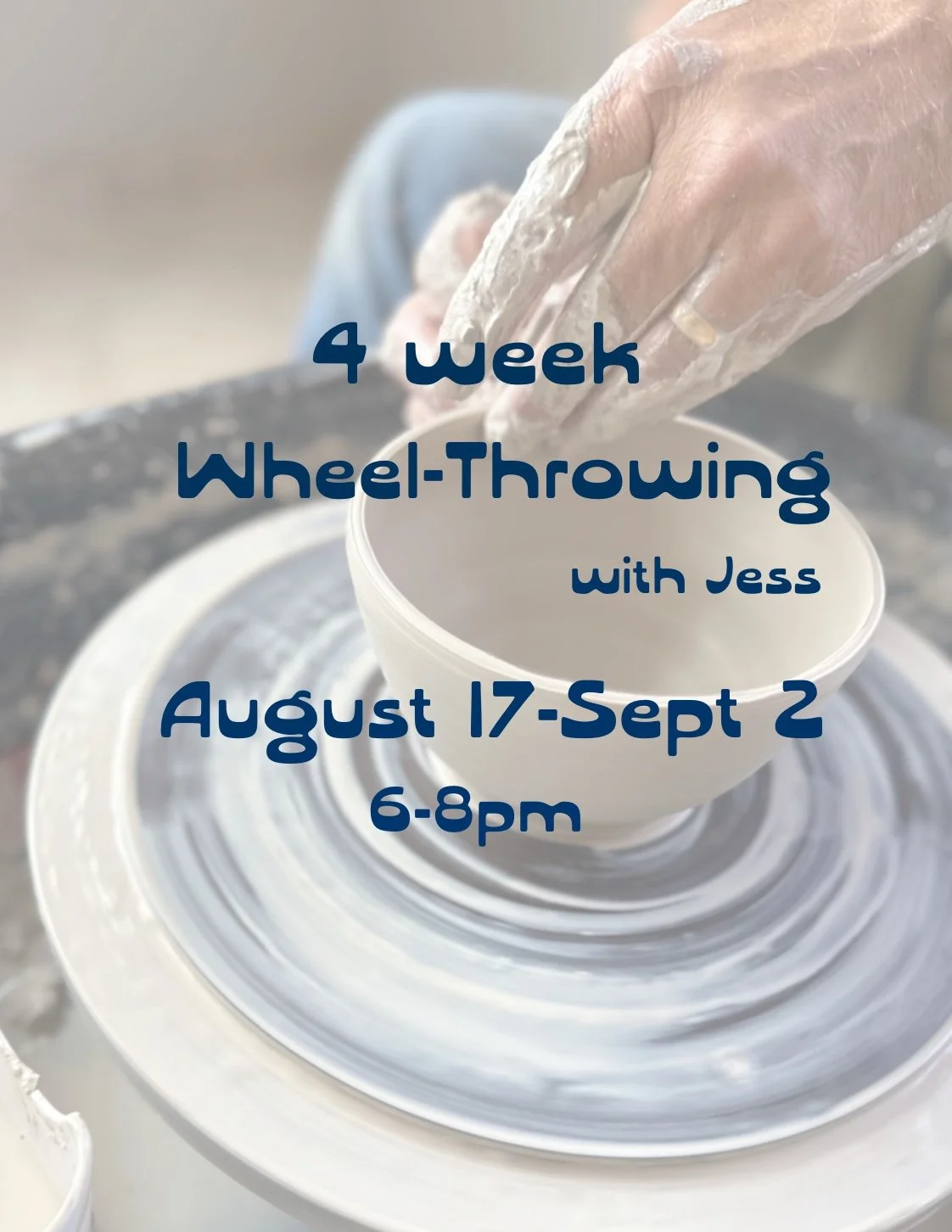 4 Week Wheel Throwing with Jess
