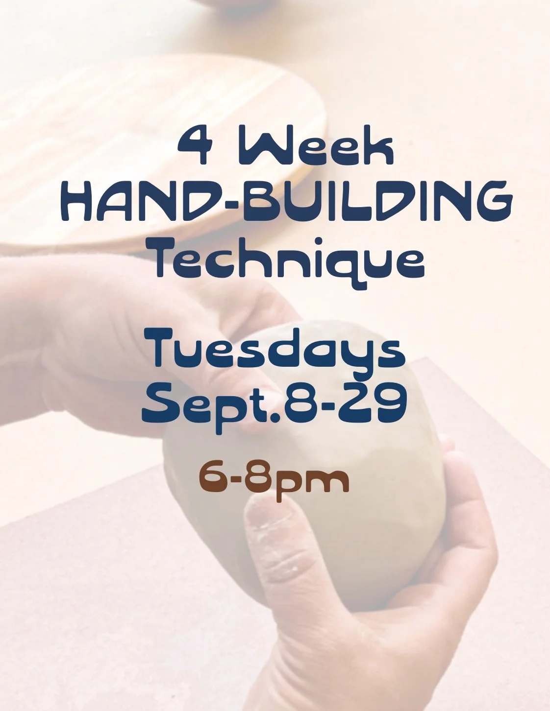 4 Week Hand-Building begins