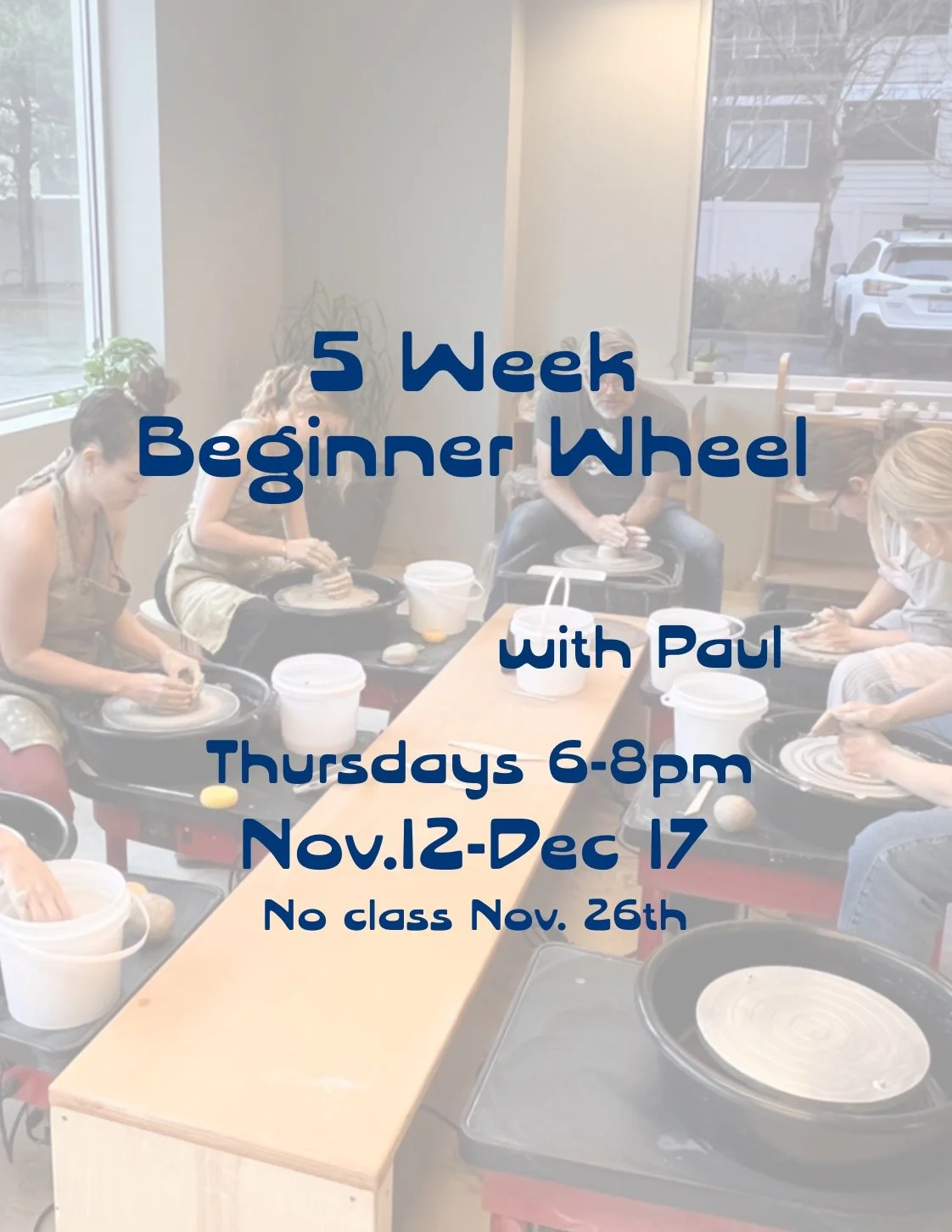 5 Week Beginner Wheel with Paul -Nov.12-Dec 17