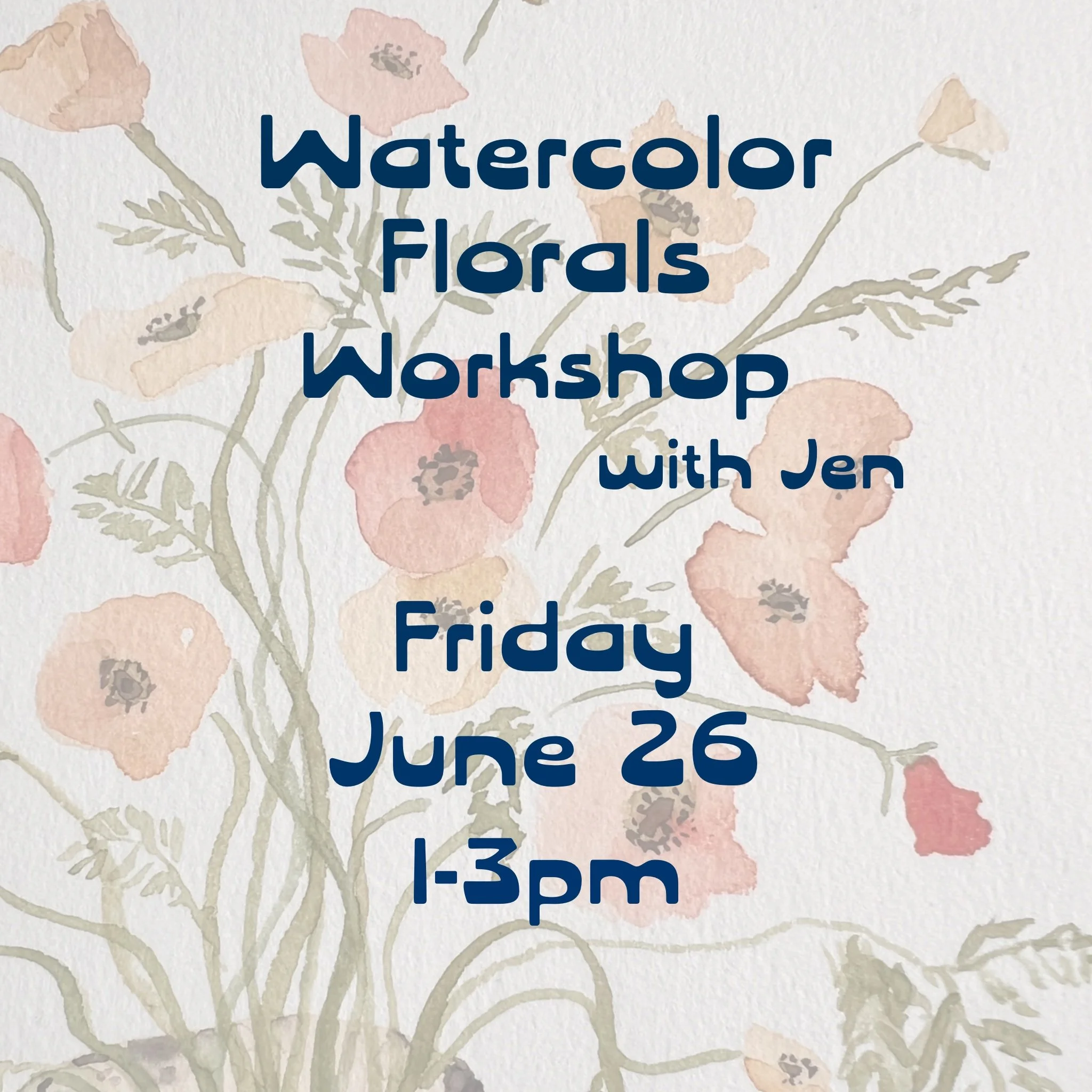 Watercolor Florals Workshop June 26