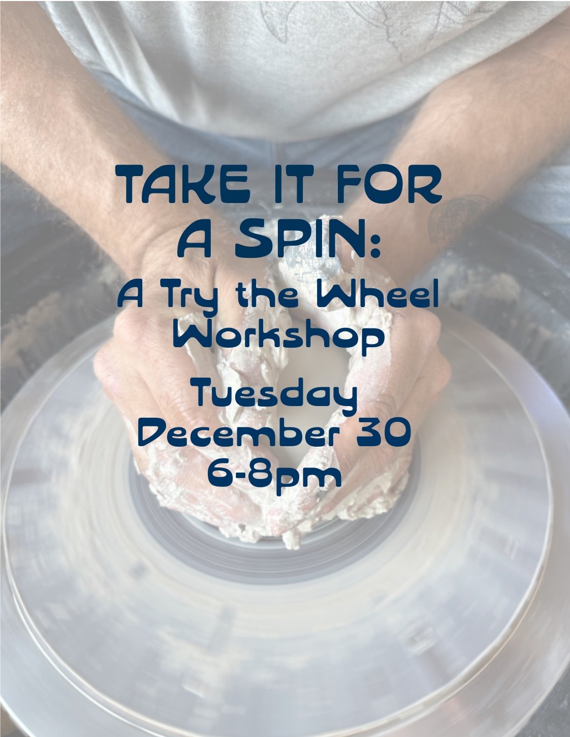 Take it for a Spin: Try the Wheel Workshop: Dec. 30