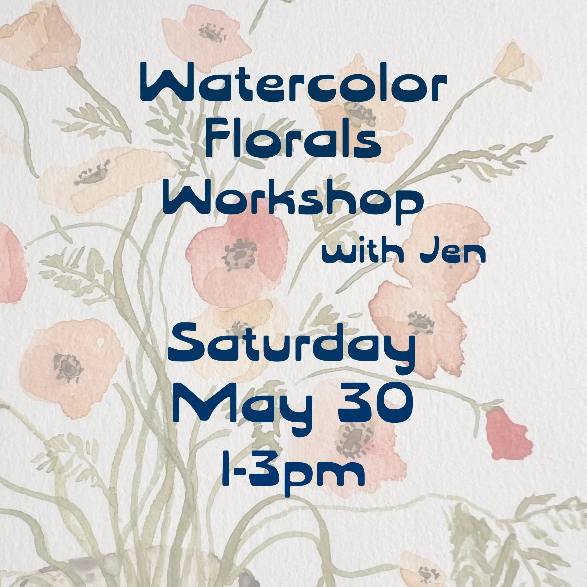 Watercolor Florals Workshop May 30