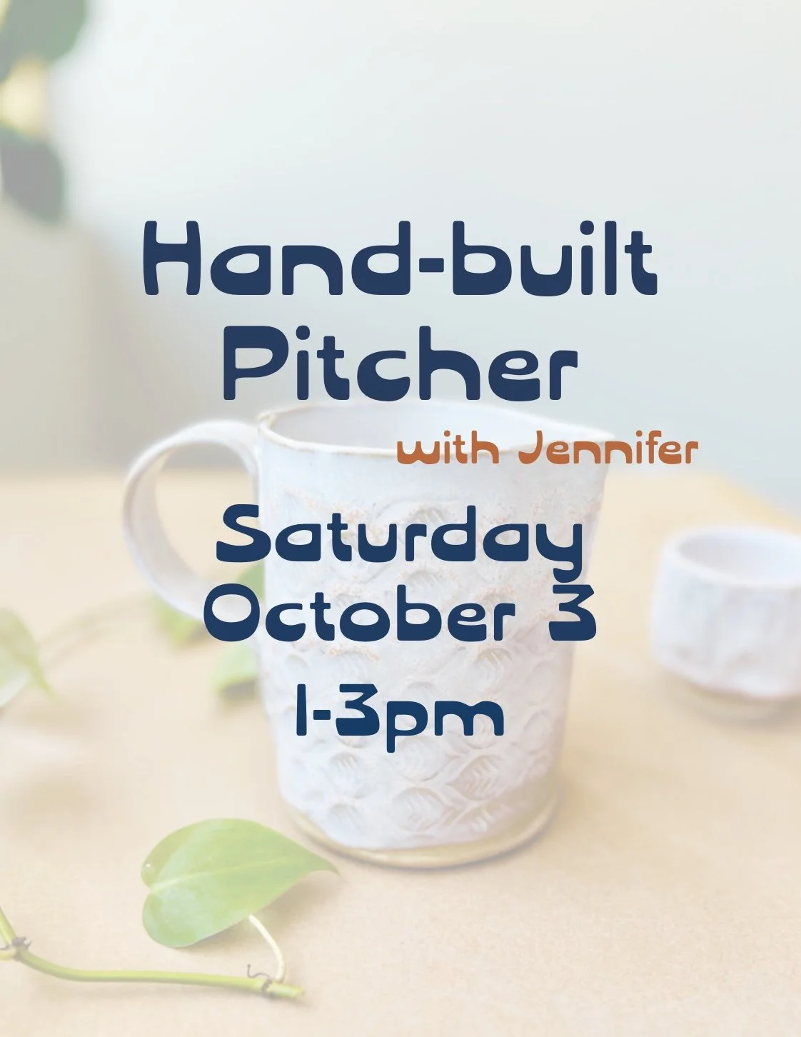 Hand-built Pitcher with Jennifer Oct 3