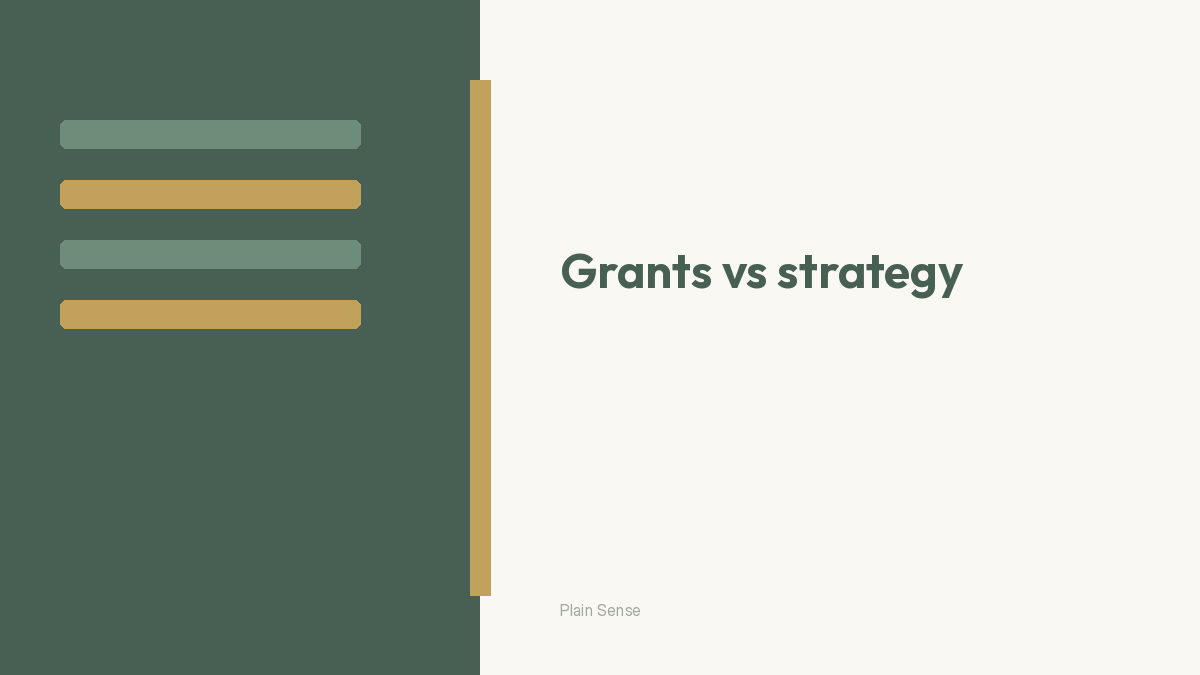 Grants vs strategy — don’t chase money off-mission