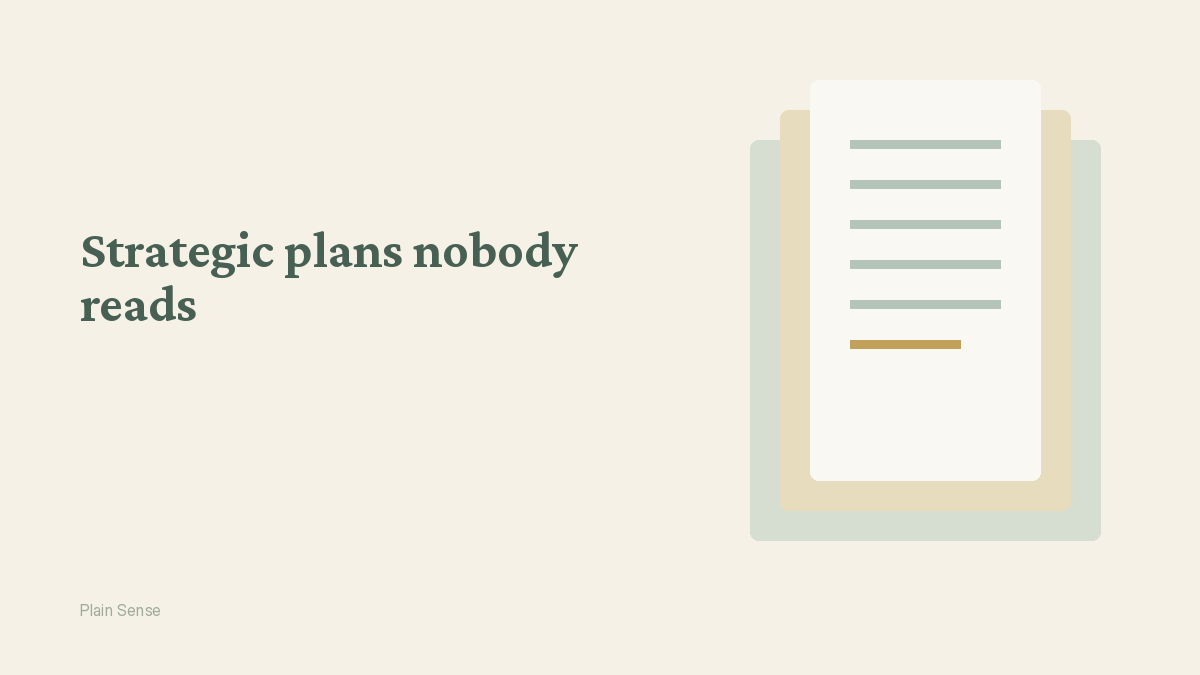Why I’m tired of “Strategic Plans” that nobody reads