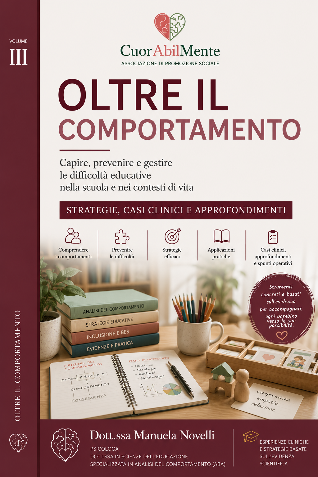 OLTRE IL COMPORTAMENTO III - Capire, prevenire e gestire le difficoltà educative nella scuola e nei contesti di vita - Strategie, casi clinici e molto altro