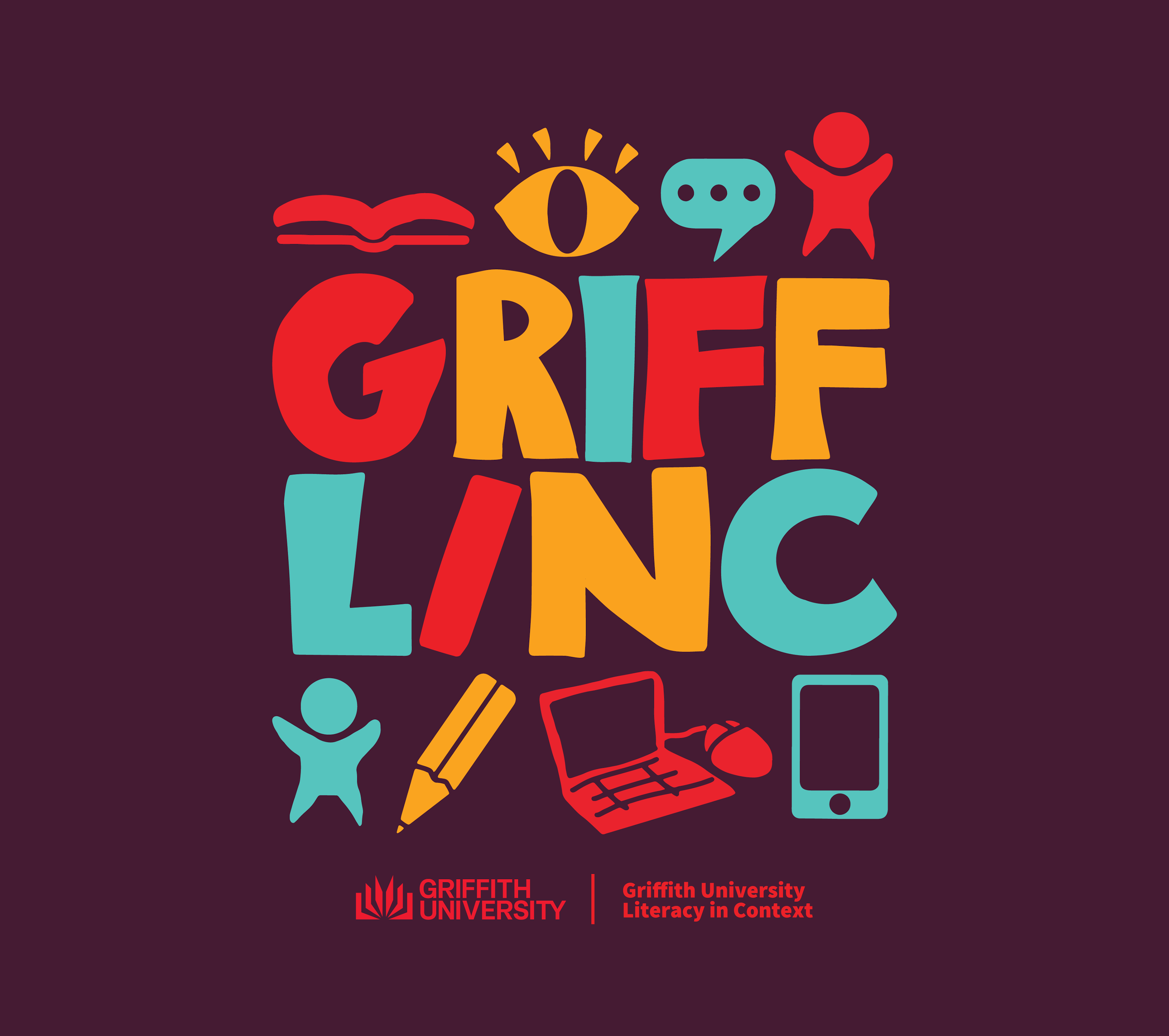 Colorful graphic design with the words "GRAFFINCL" and various icons such as an open book, eye, speech bubble, stylized person, pencil, laptop, and smartphone. Griffith University logo and slogan "Literacy in Context" at the bottom.